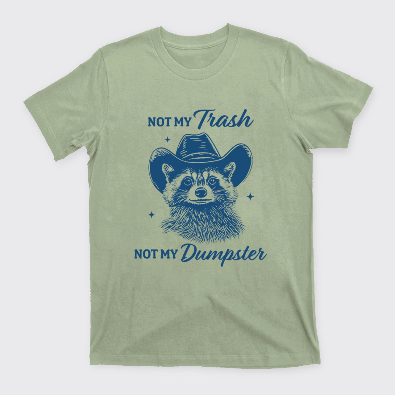 Funny Raccoon-Not My Trash Not My Dumpster T-Shirts