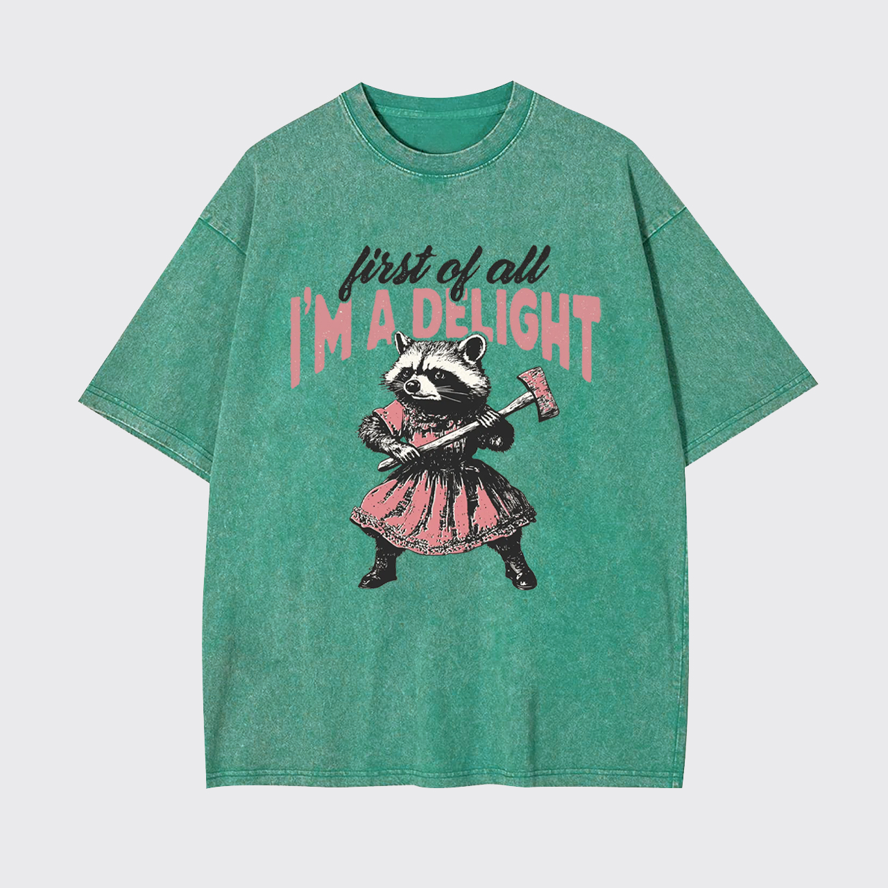 Humorous Quote-First of All I'm A Delight Garment-dye Tees