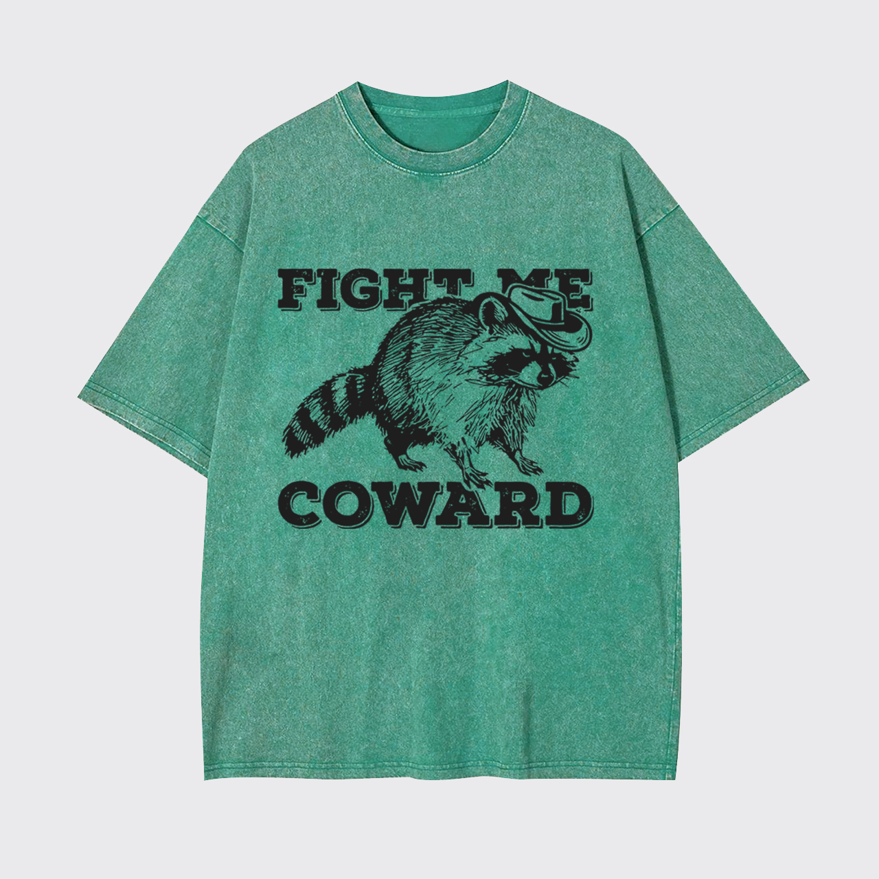 Funny Raccoon Fight Me Coward Garment-dye Tees