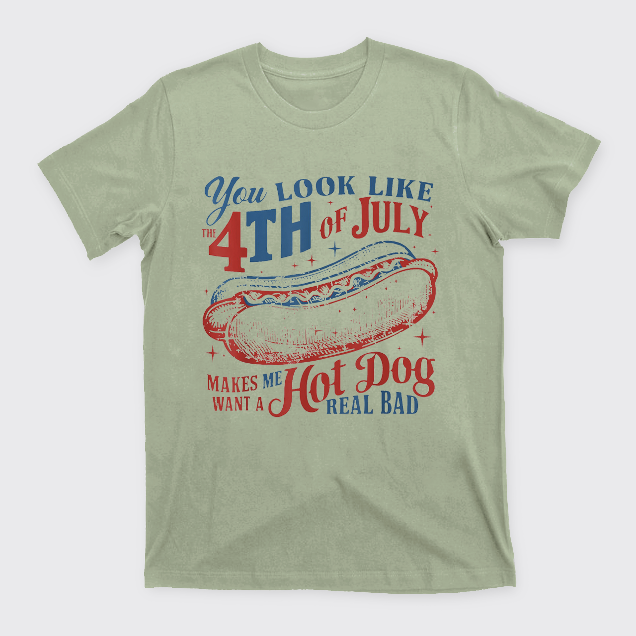 You Look Like the 4th of July T-Shirts