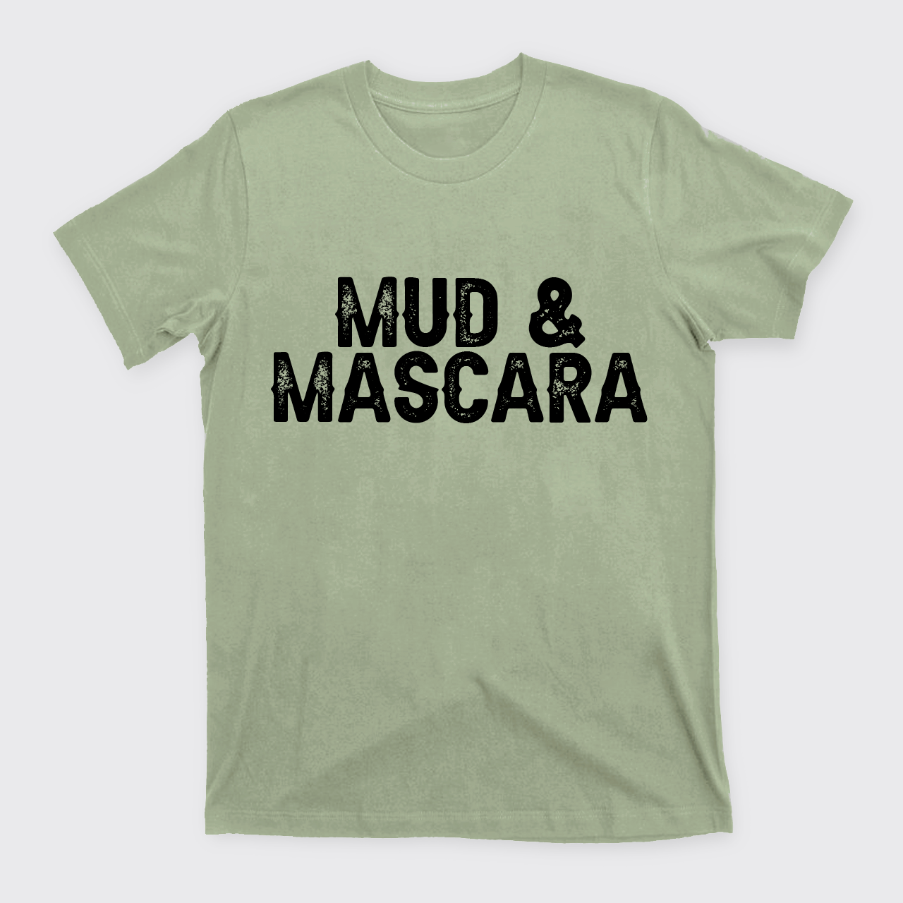 Mud And Mascara T-Shirts