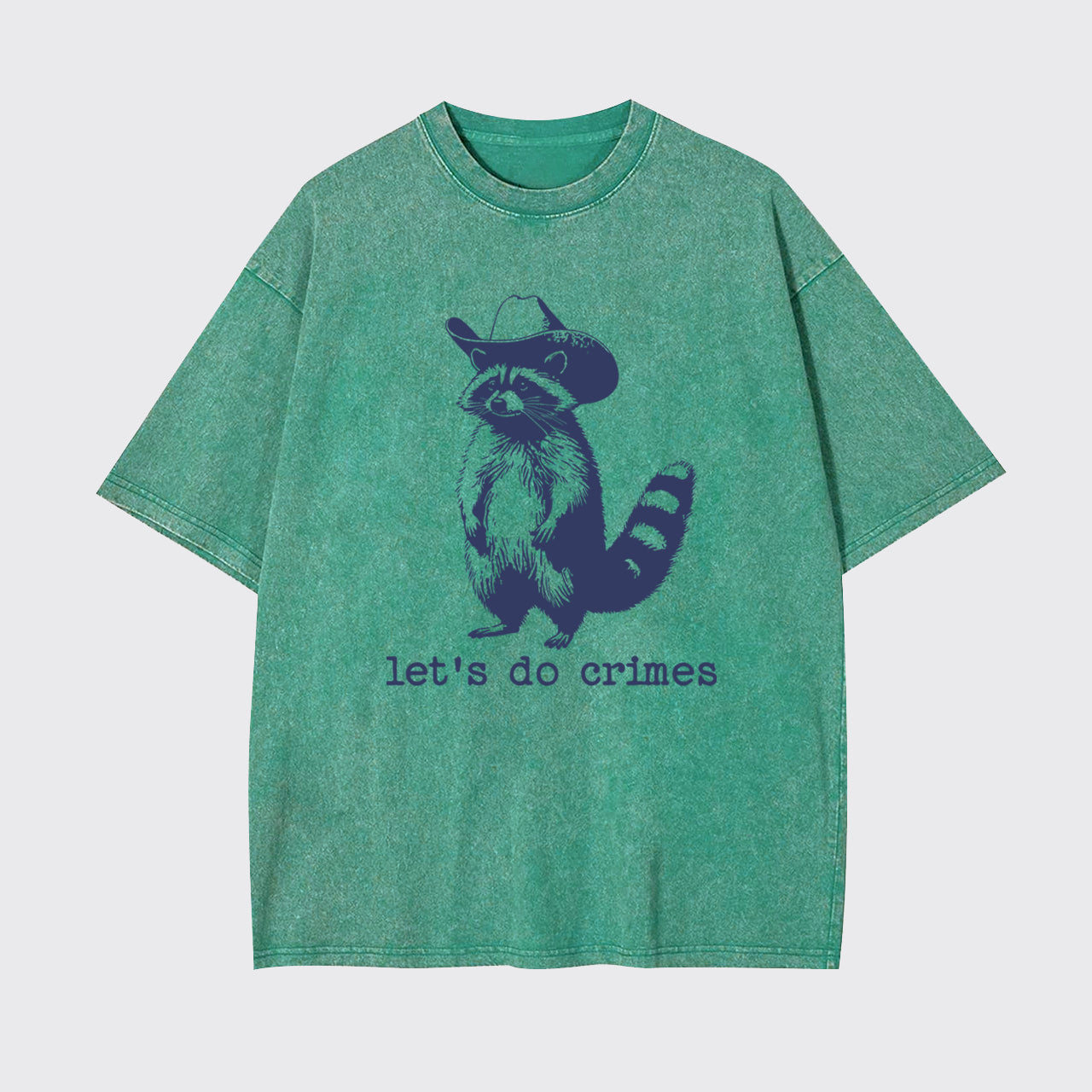 Let's Do Crimes Funny Raccoon Garment-dye Tees