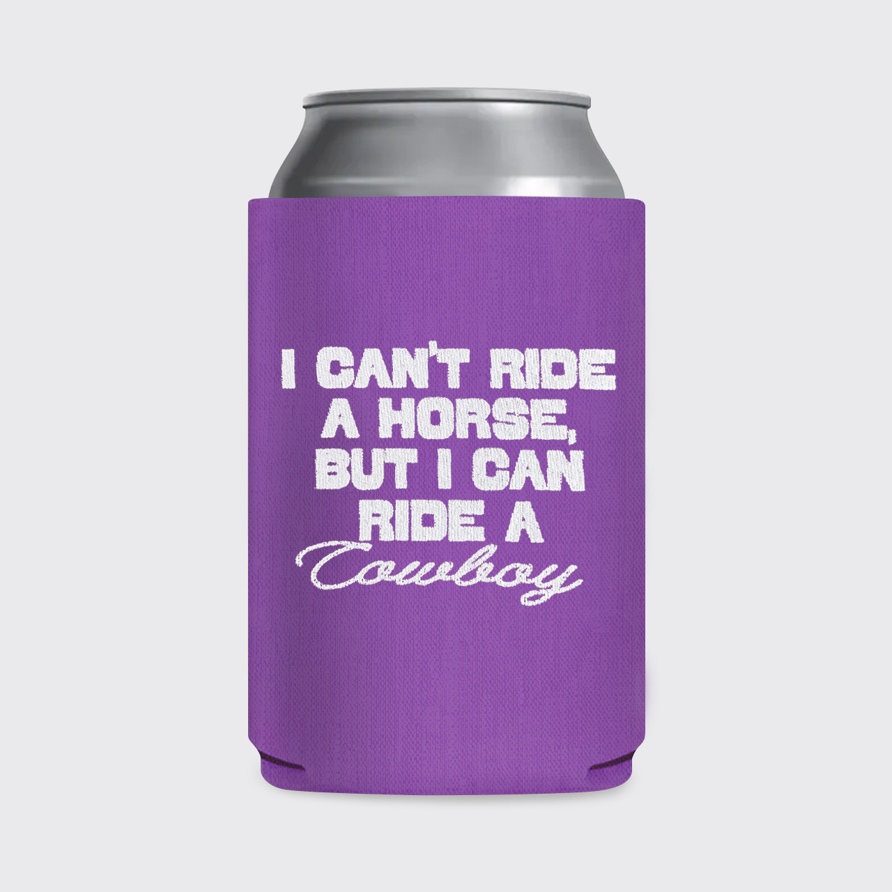 I Can't Ride A Horse Koozie