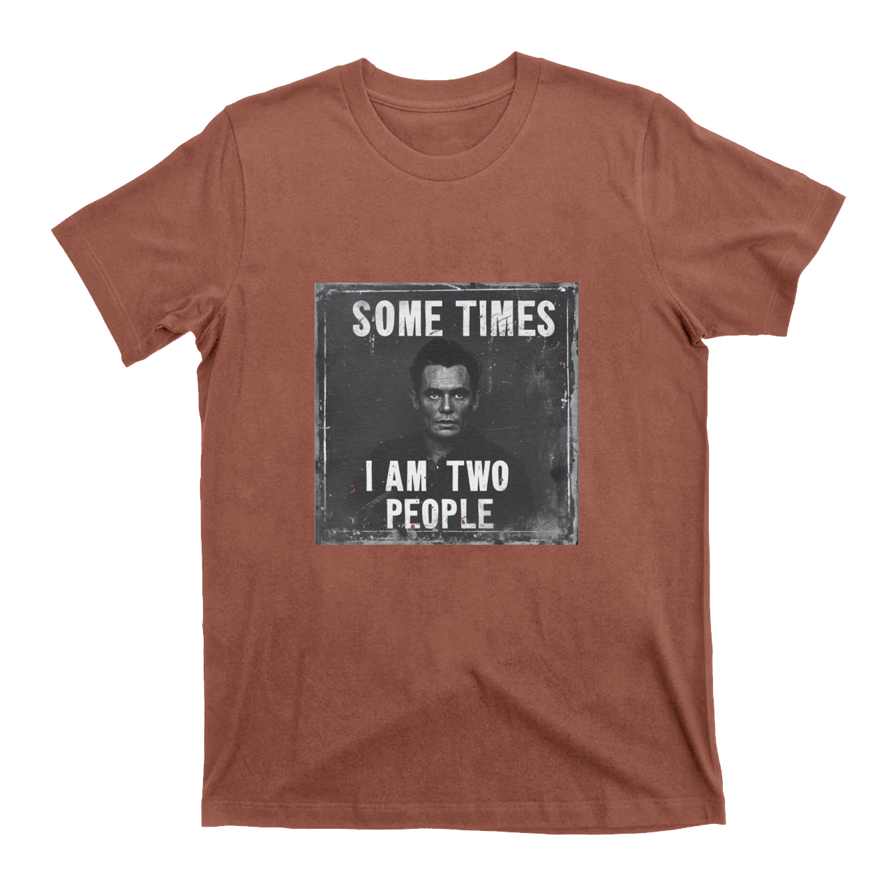 Sometime I Am Two People T-Shirts