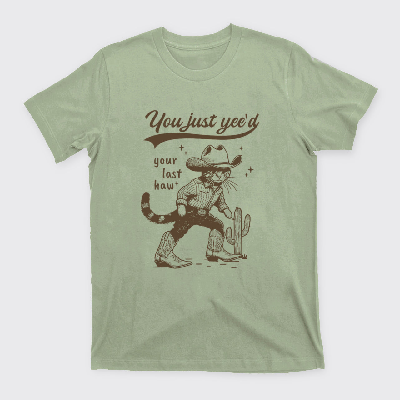 Cowboy Cat-You Just Yee'd Your Last Haw T-Shirts