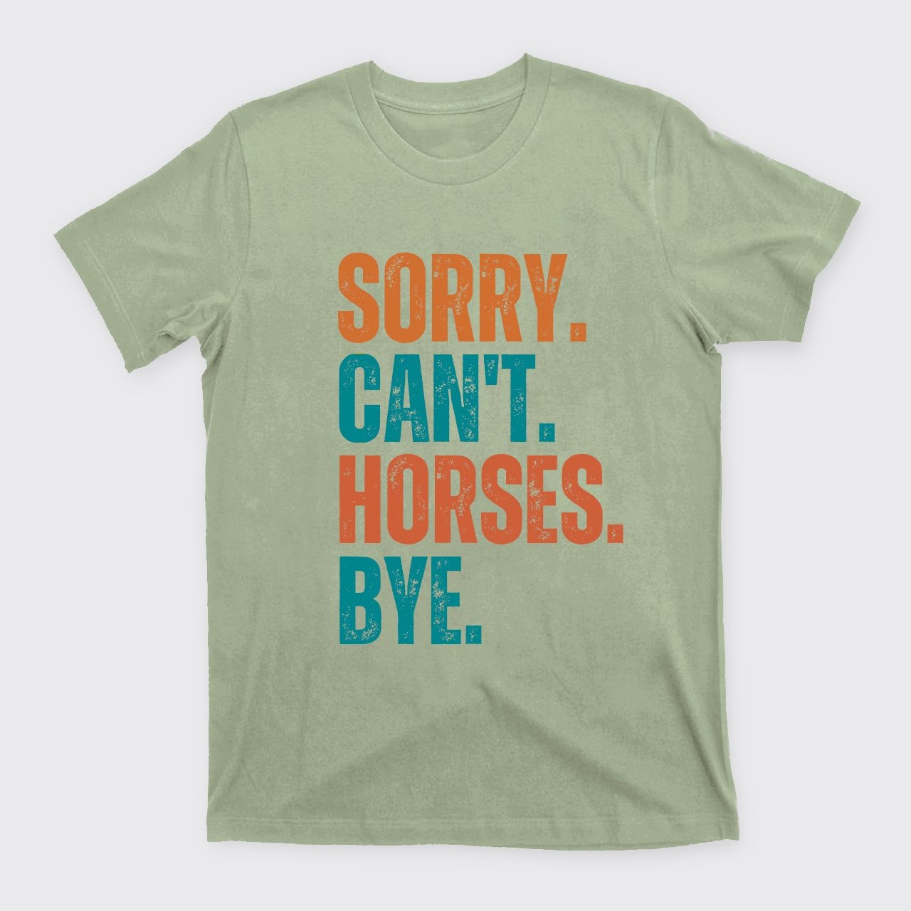 Custom Sorry Can't XXX Bye T-Shirts