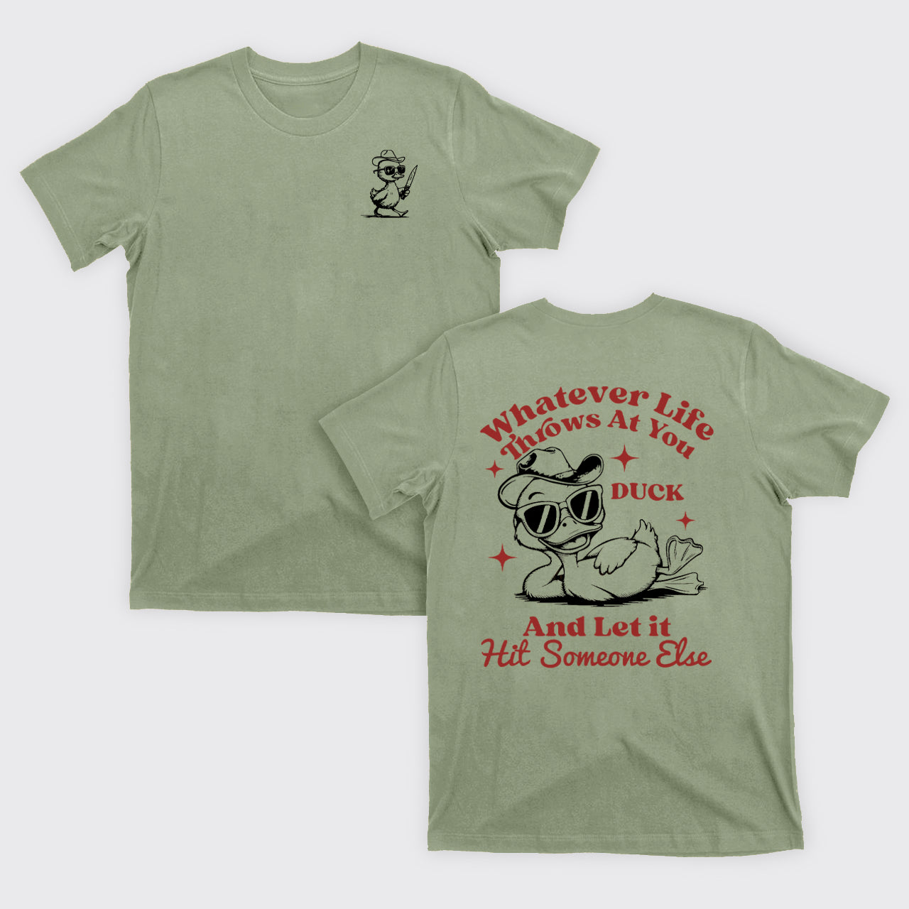 Funny Duck-Whatever Life Throws at You T-Shirts