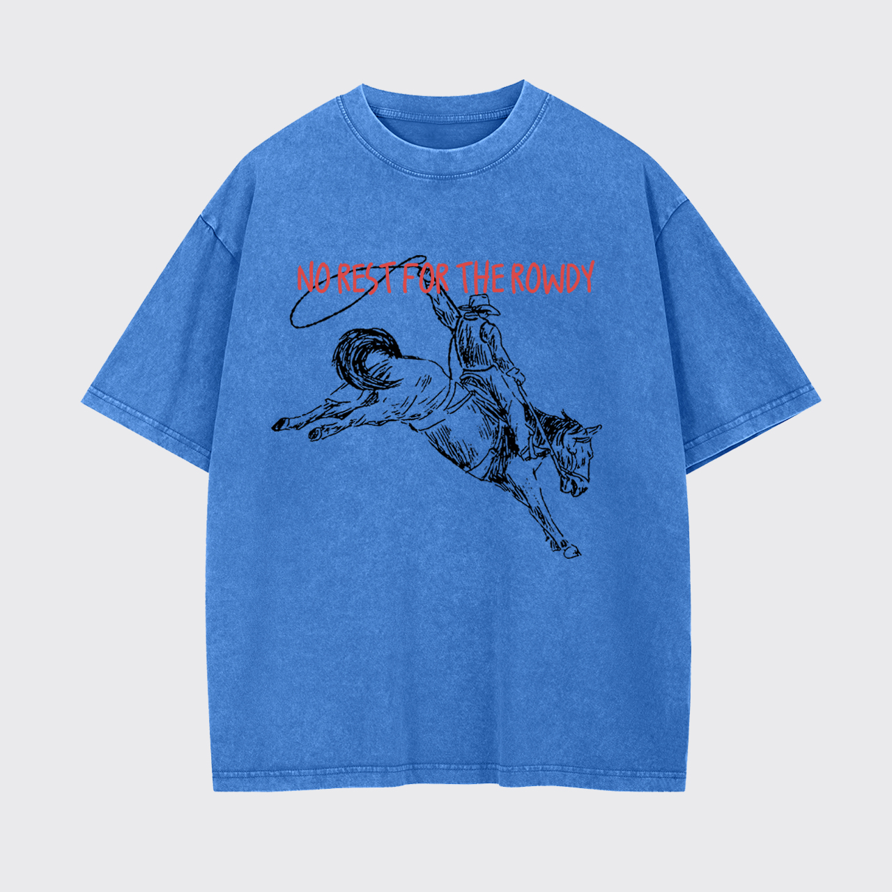 No Rest For The Rowdy Garment-dye Tees