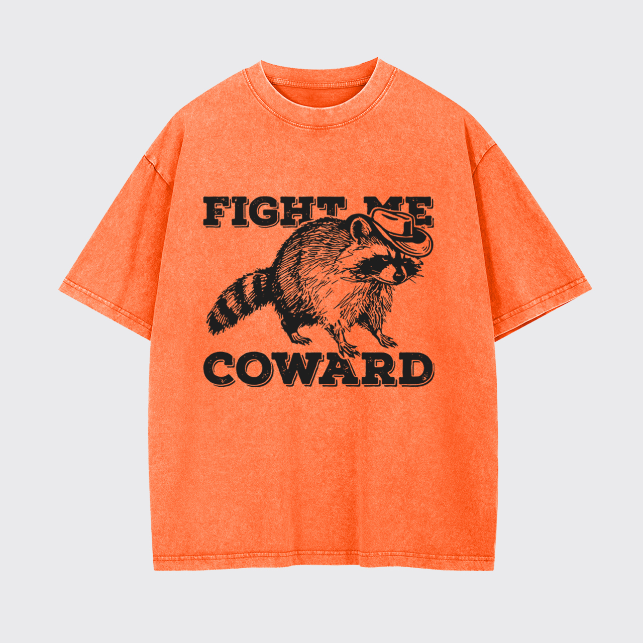 Funny Raccoon Fight Me Coward Garment-dye Tees