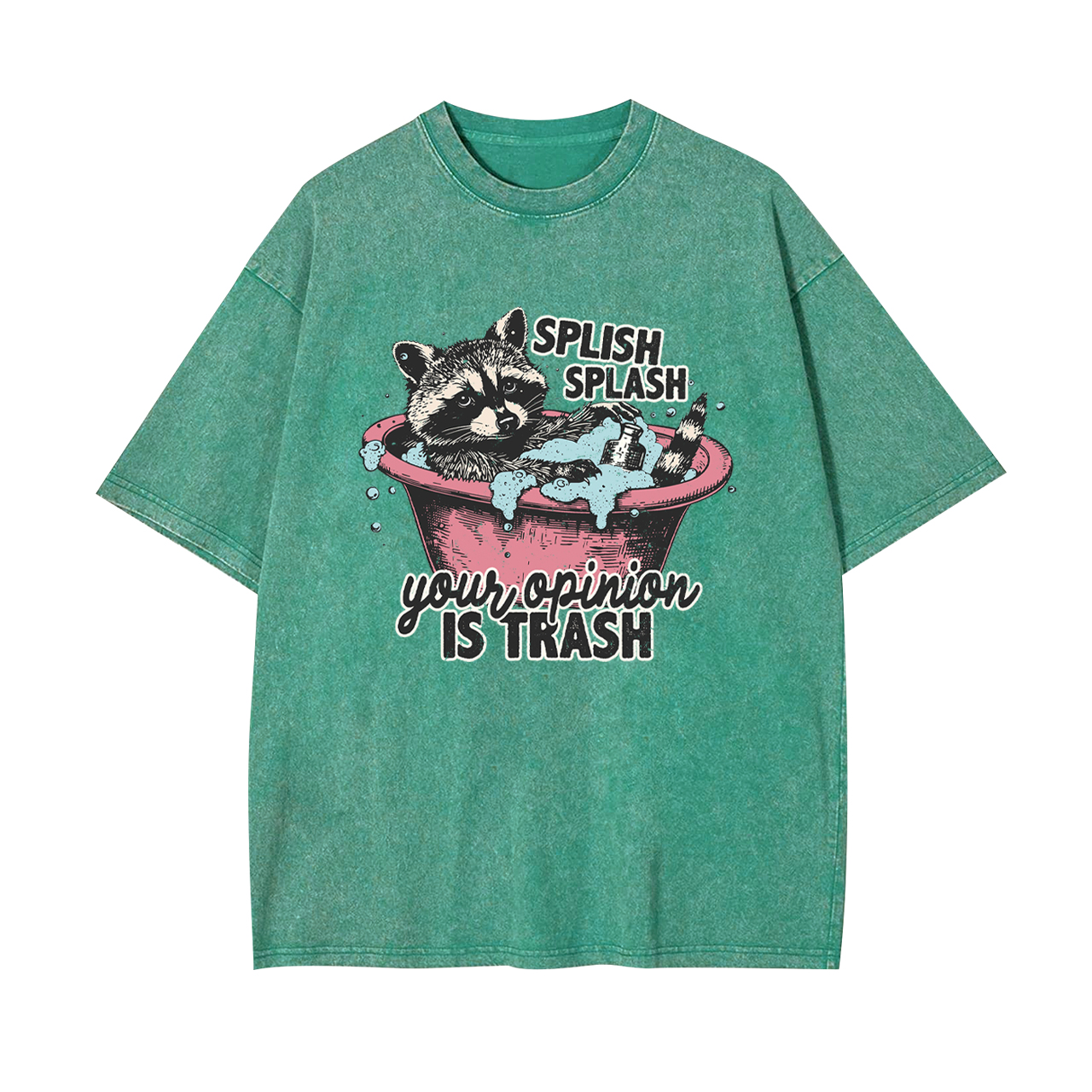 Splash Splash Your Opinion Is Trash Garment-dye Tees