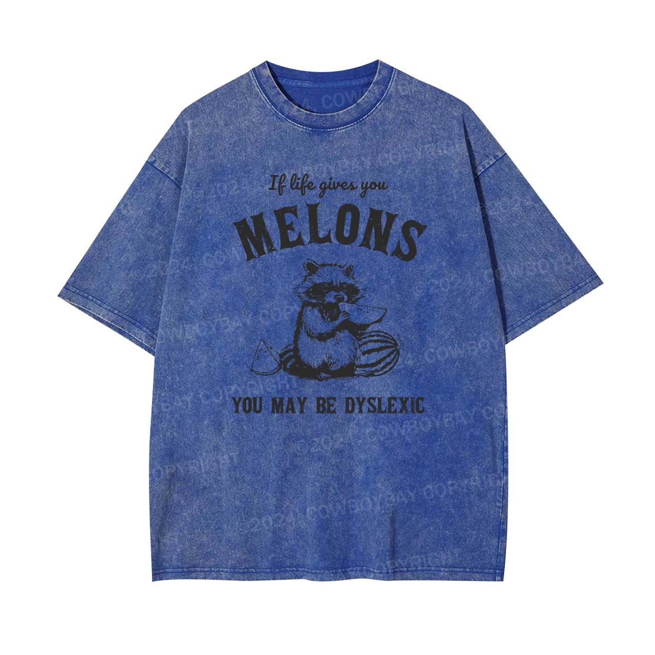 If Life Gives You Melons You May Be Dyslexic Garment-dye Tees