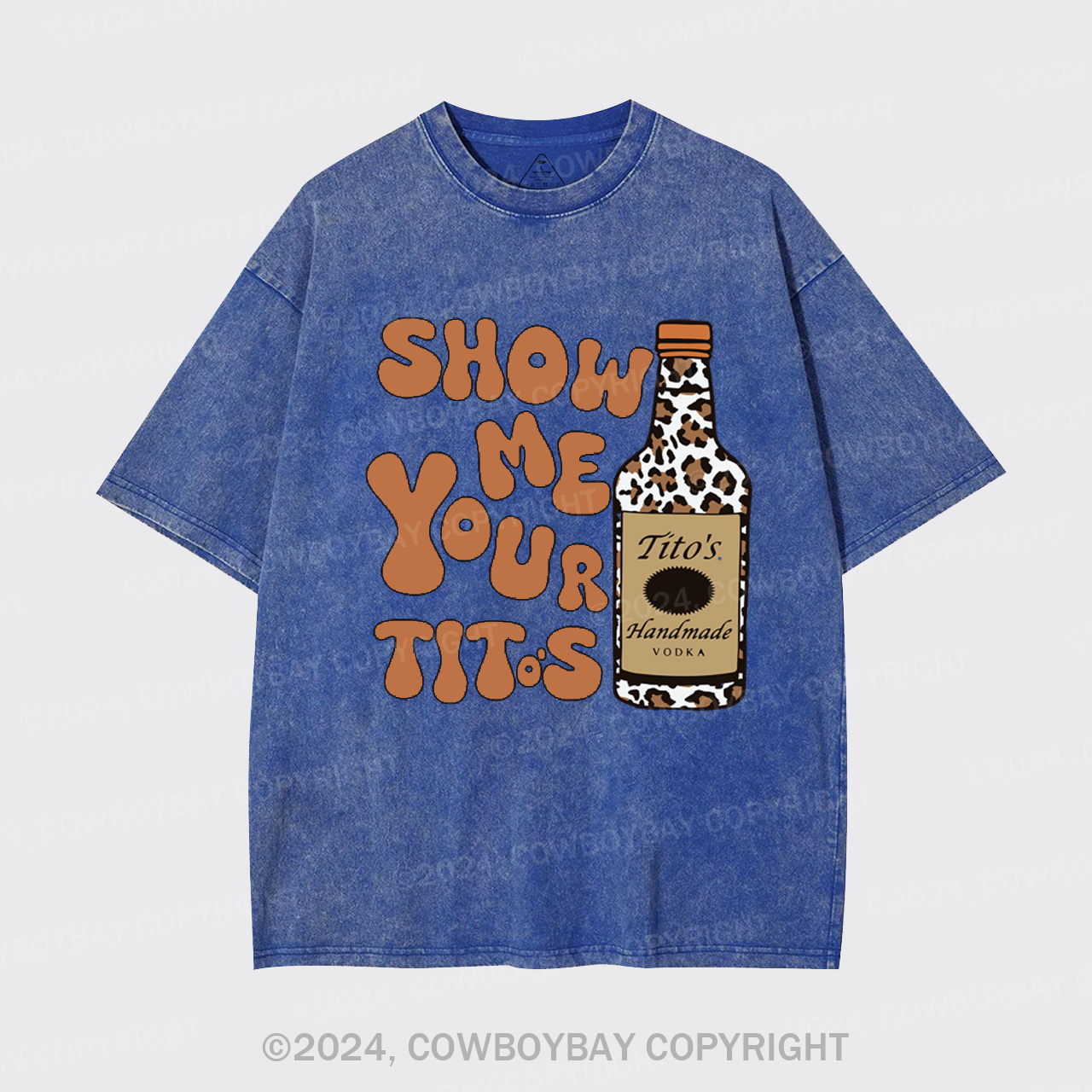 Show Me Your Tito's Vodka Garment-dye Tees