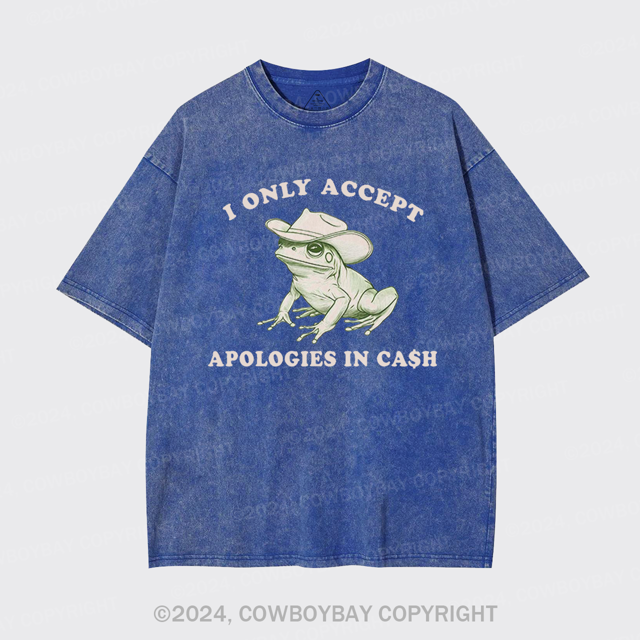 I Only Accept Apologies In Cash Garment-dye Tees