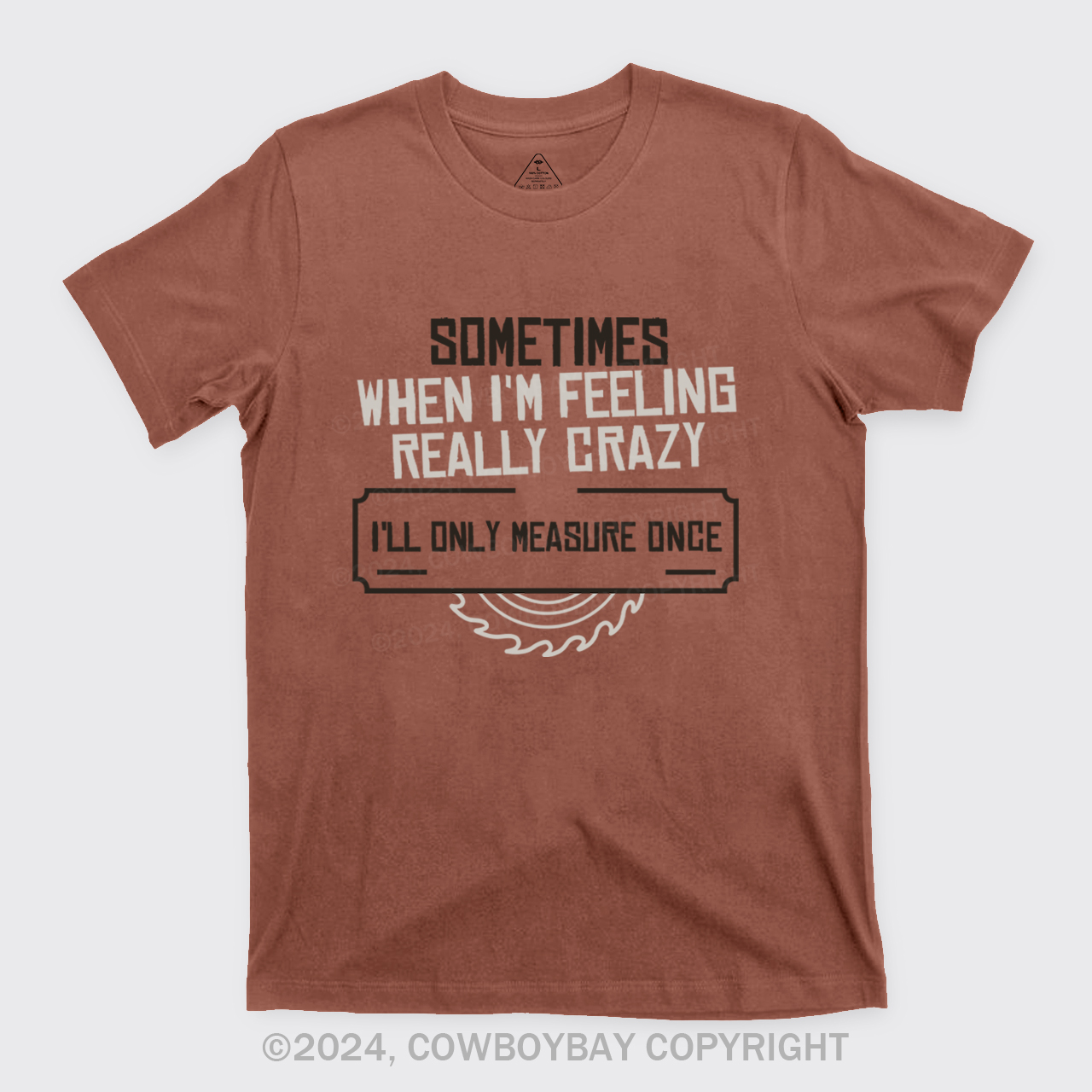 Sometimes When I'm Feeling Really Crazy T-Shirts