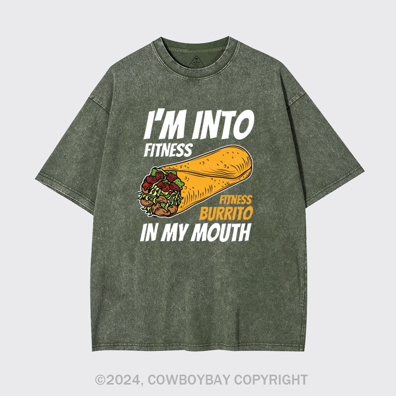I'm Into Fitness Fitness Burrito In My Mouth Garment-dye Tees