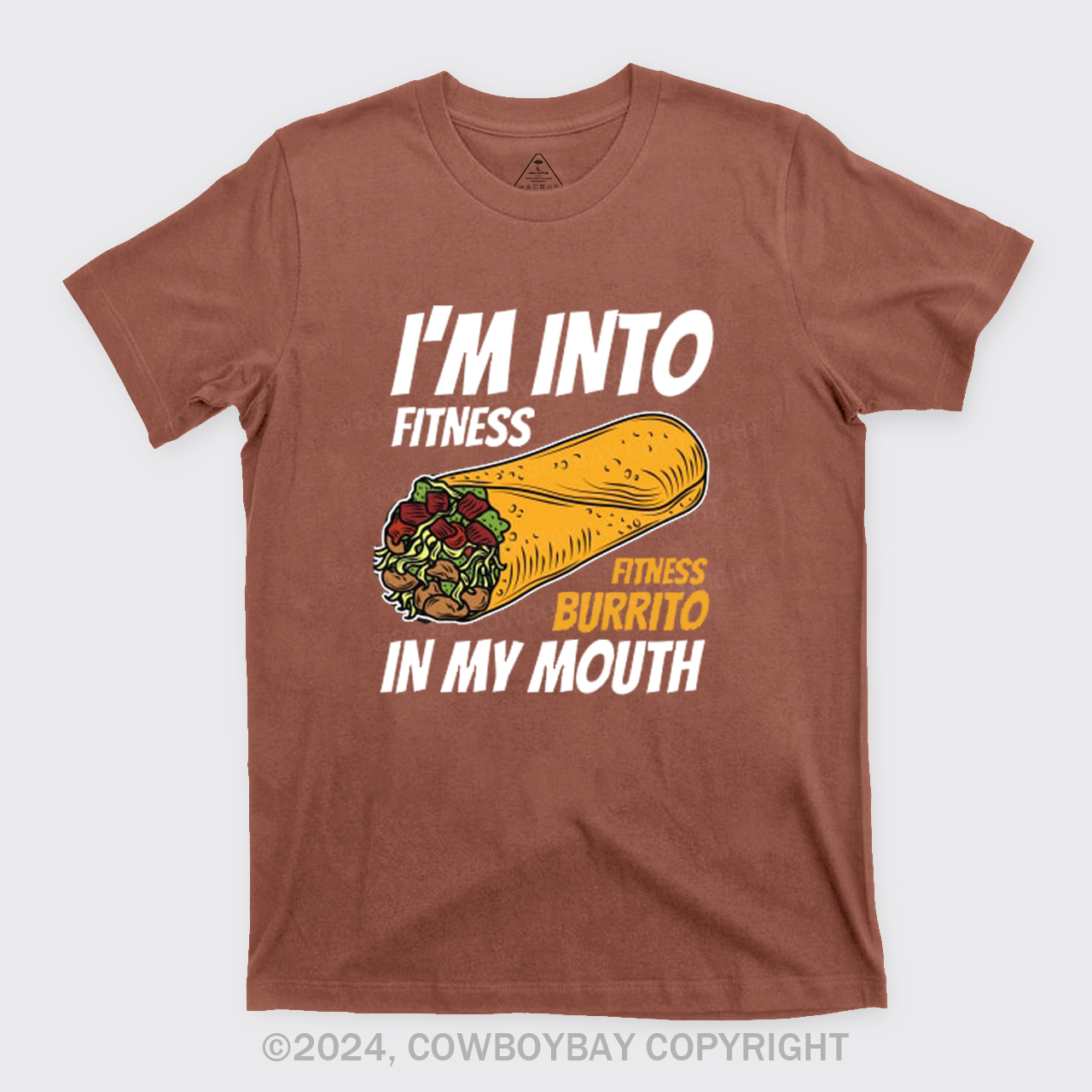 I'm Into Fitness Fitness Burrito In My Mouth T-Shirts