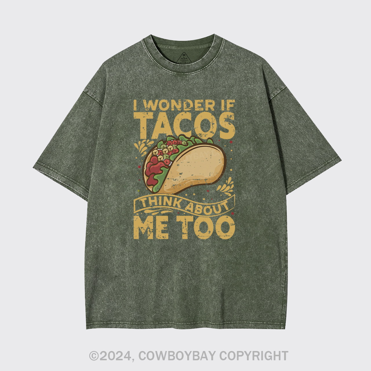 I Wonder If Tacos Think About Me Too Garment-dye Tees