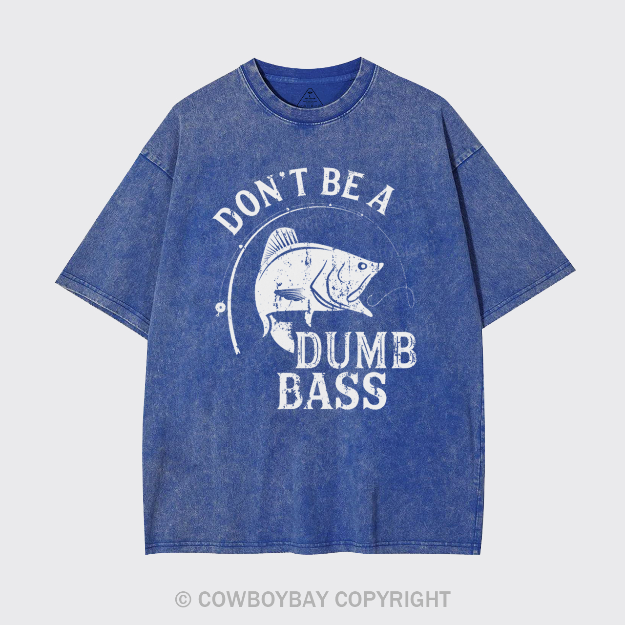 Don't Be A Dumb Bass Garment-dye Tees