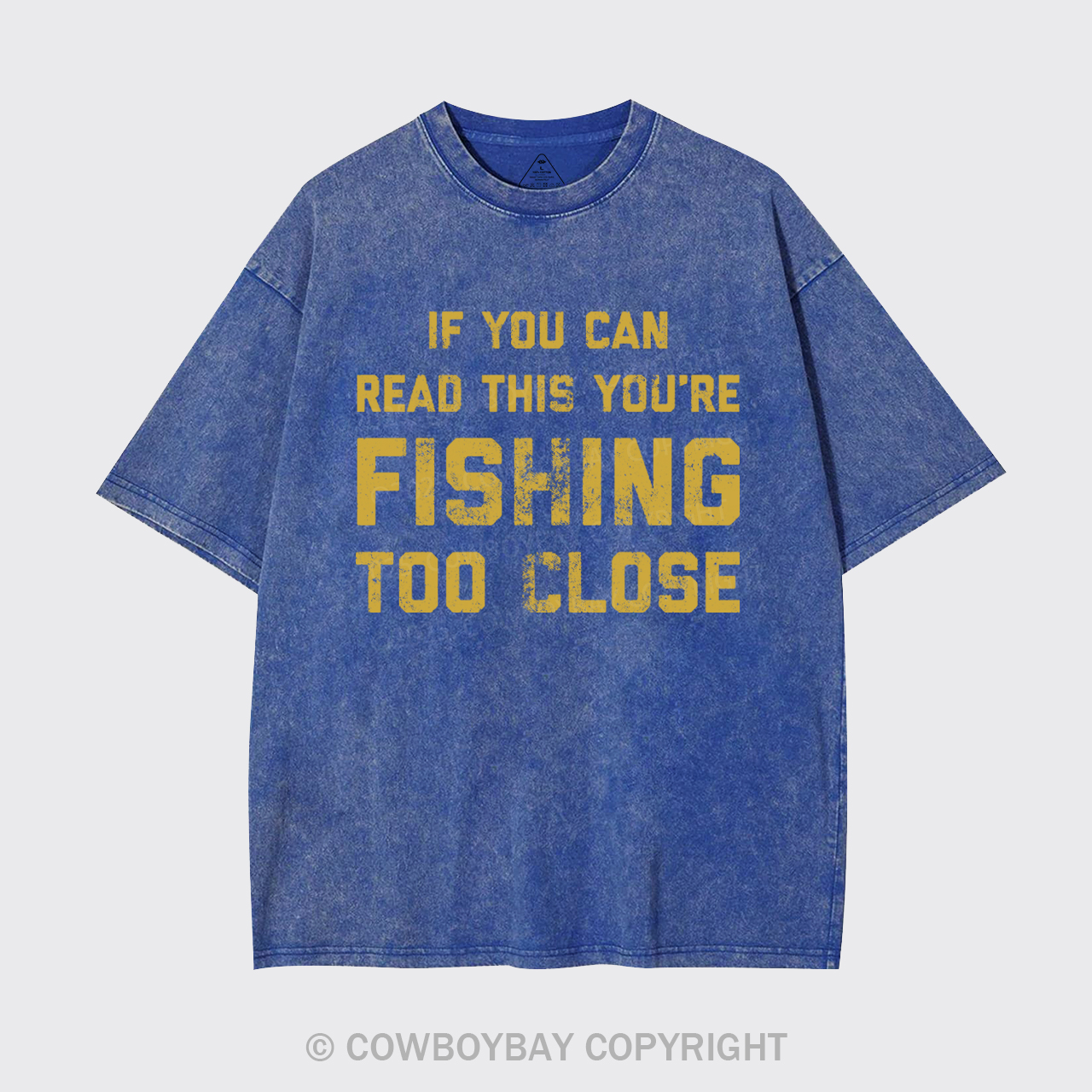 Fishing Too Close Garment-dye Tees