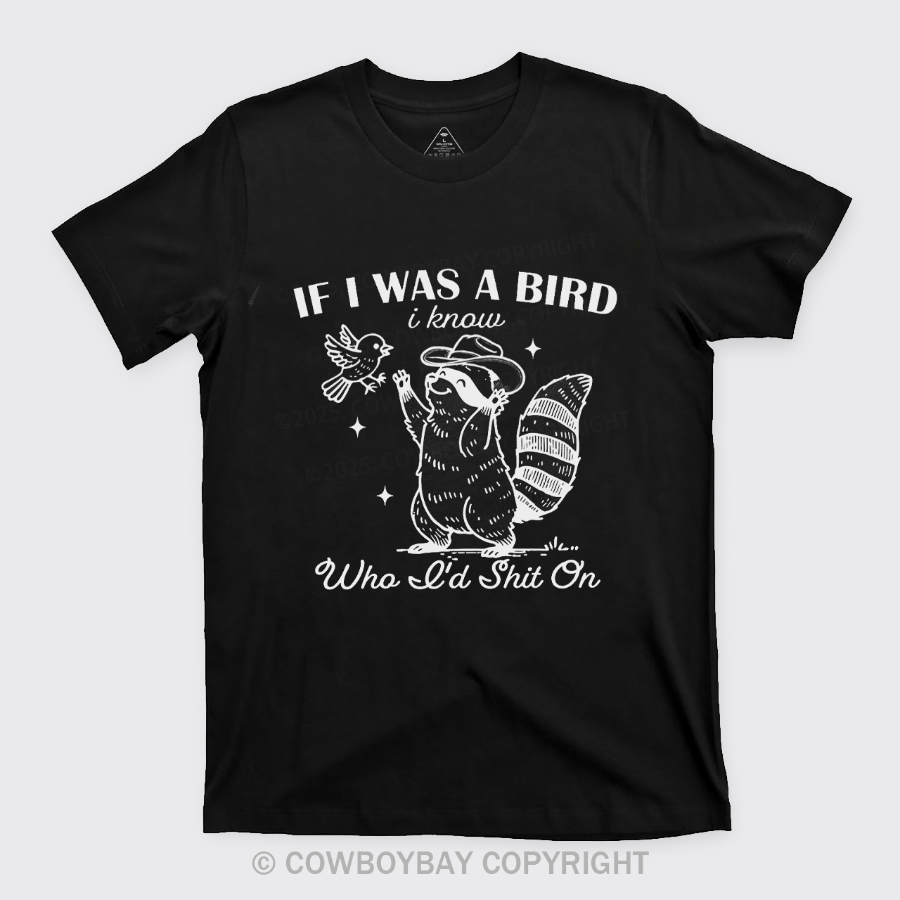 If I Was A Bird I Know Who I'd Shit On T-Shirts
