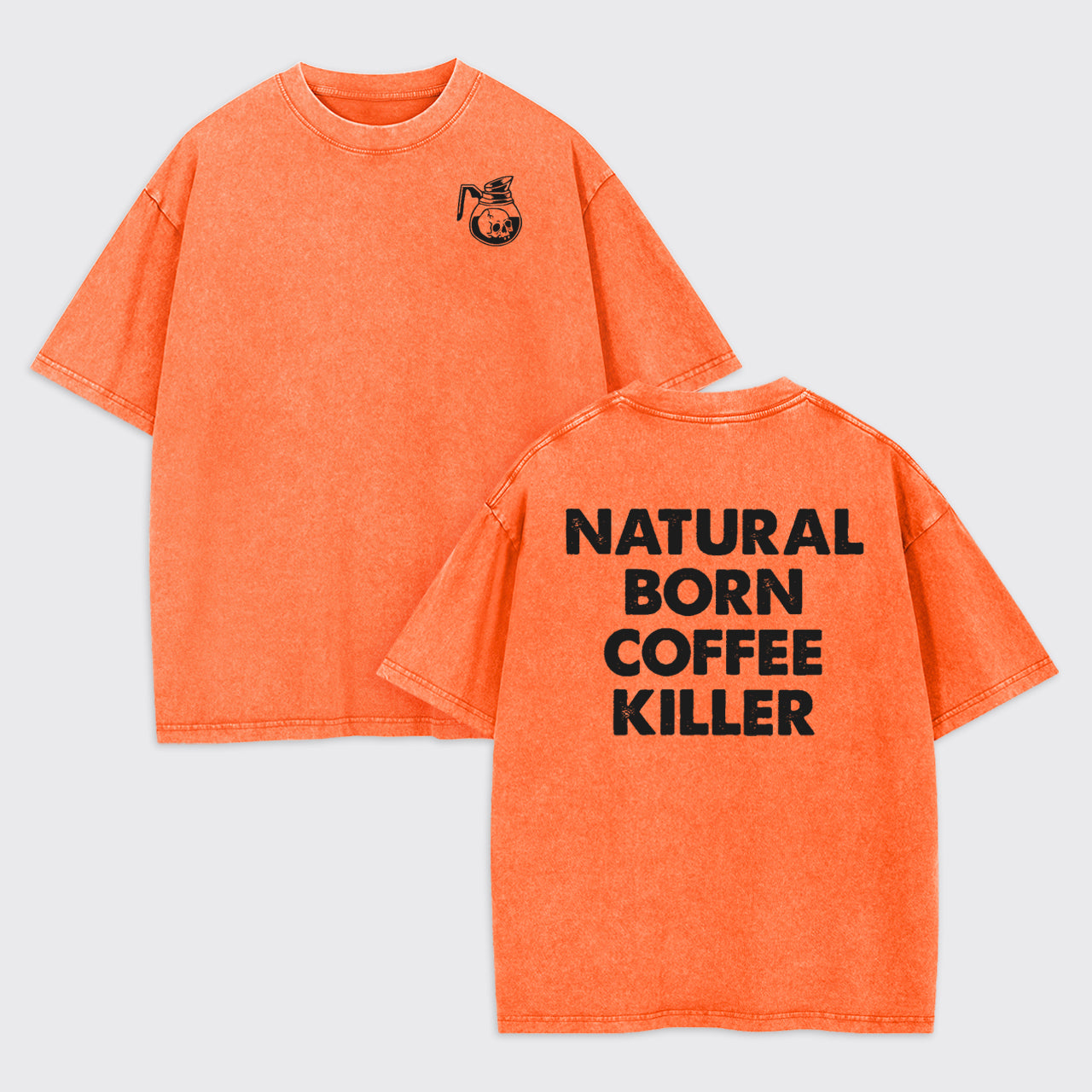 Natural Born Coffee Killer Garment-dye Tees