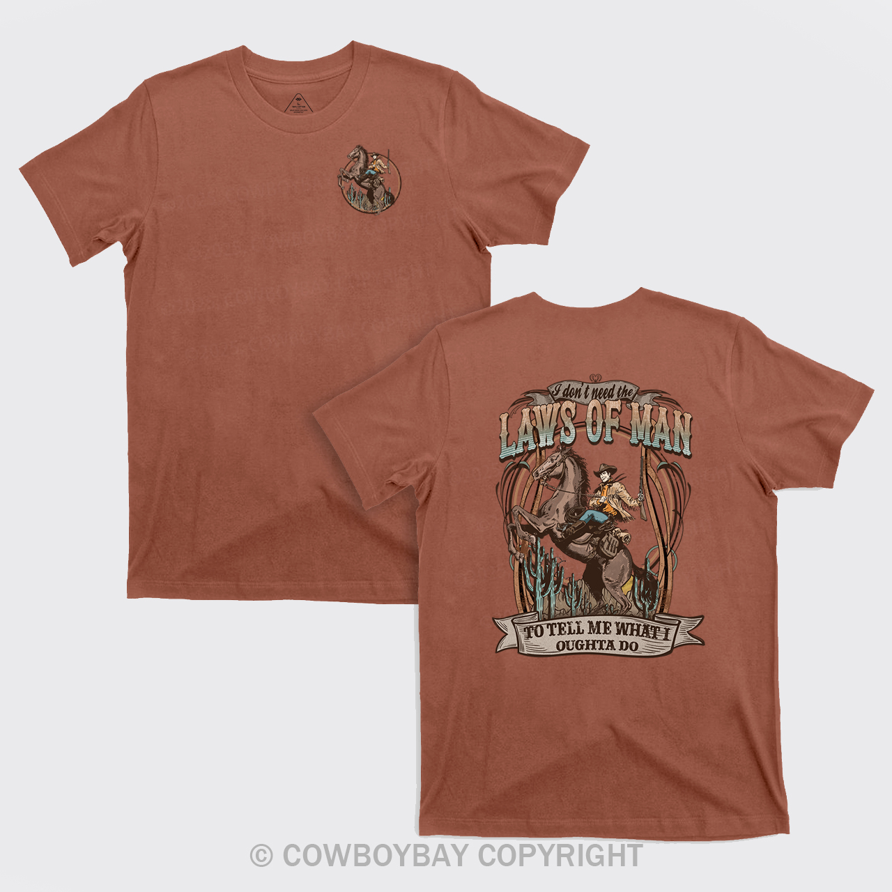 I Don't Need The Laws Of Cowboy T-Shirts