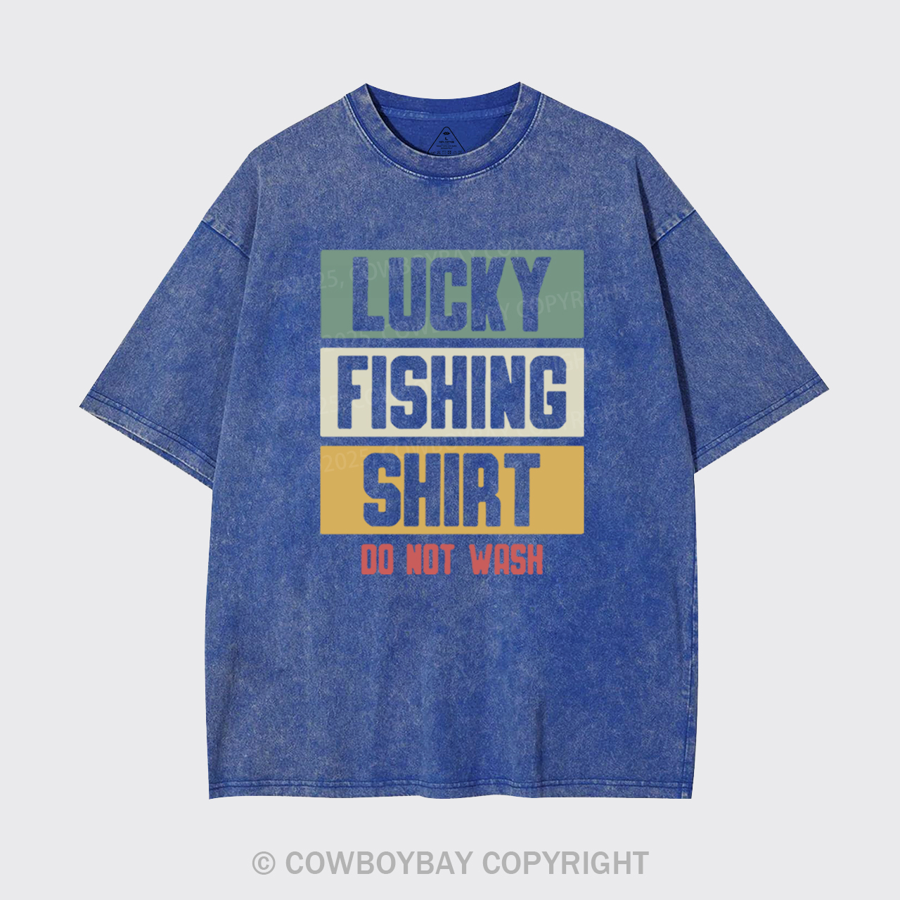 Lucky Fishing Shirt Do Not Wash Garment-dye Tees