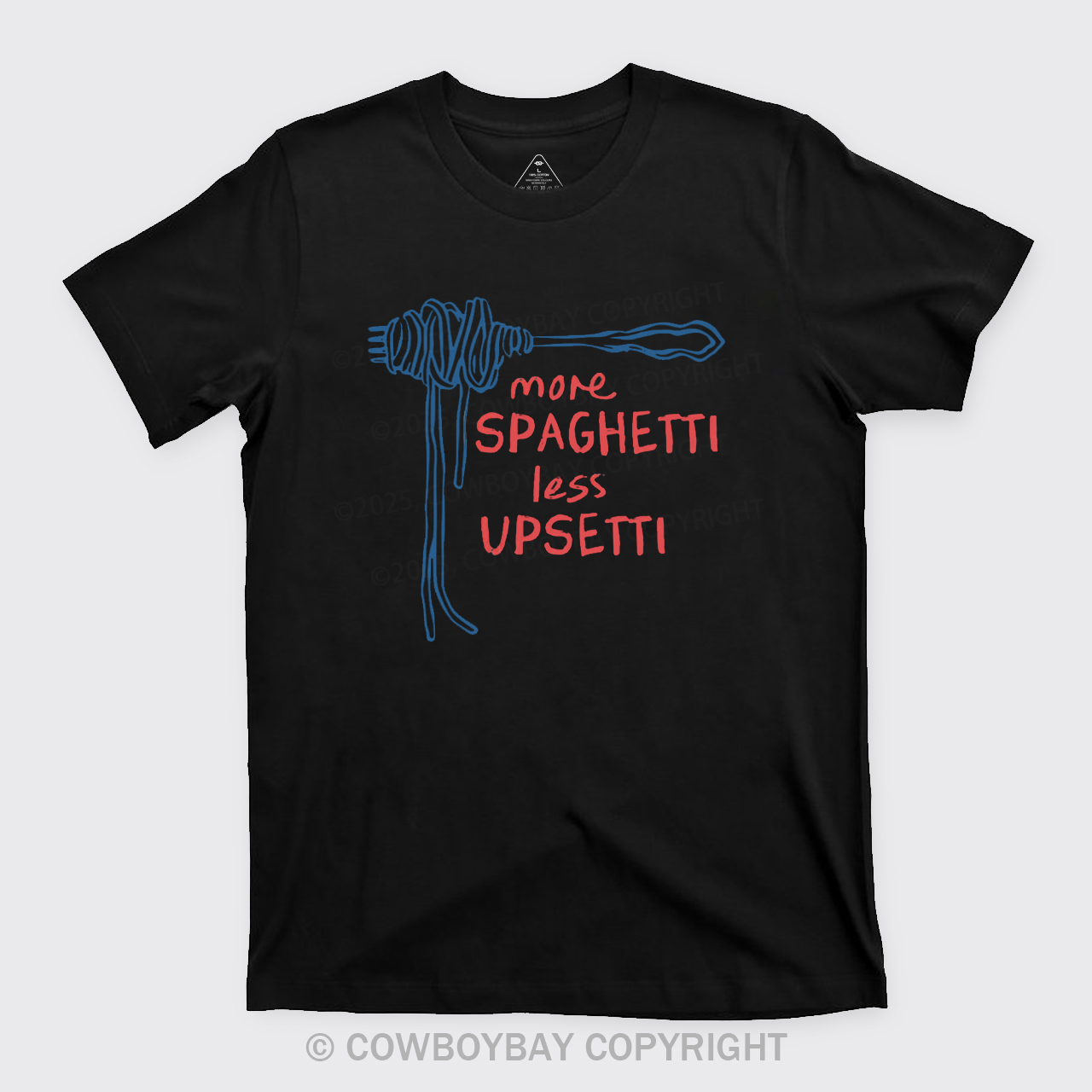 More Spaghetti Less Upsetti T-Shirts
