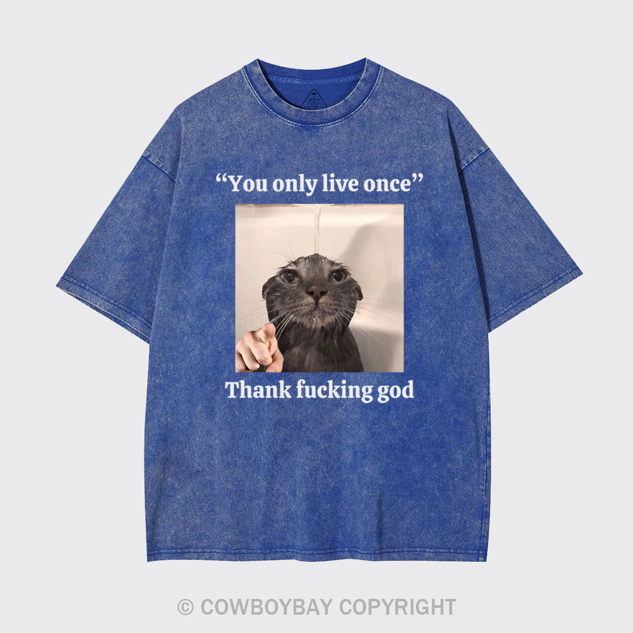 You Only Live Once Thank Fucking God Garment-dye Tees