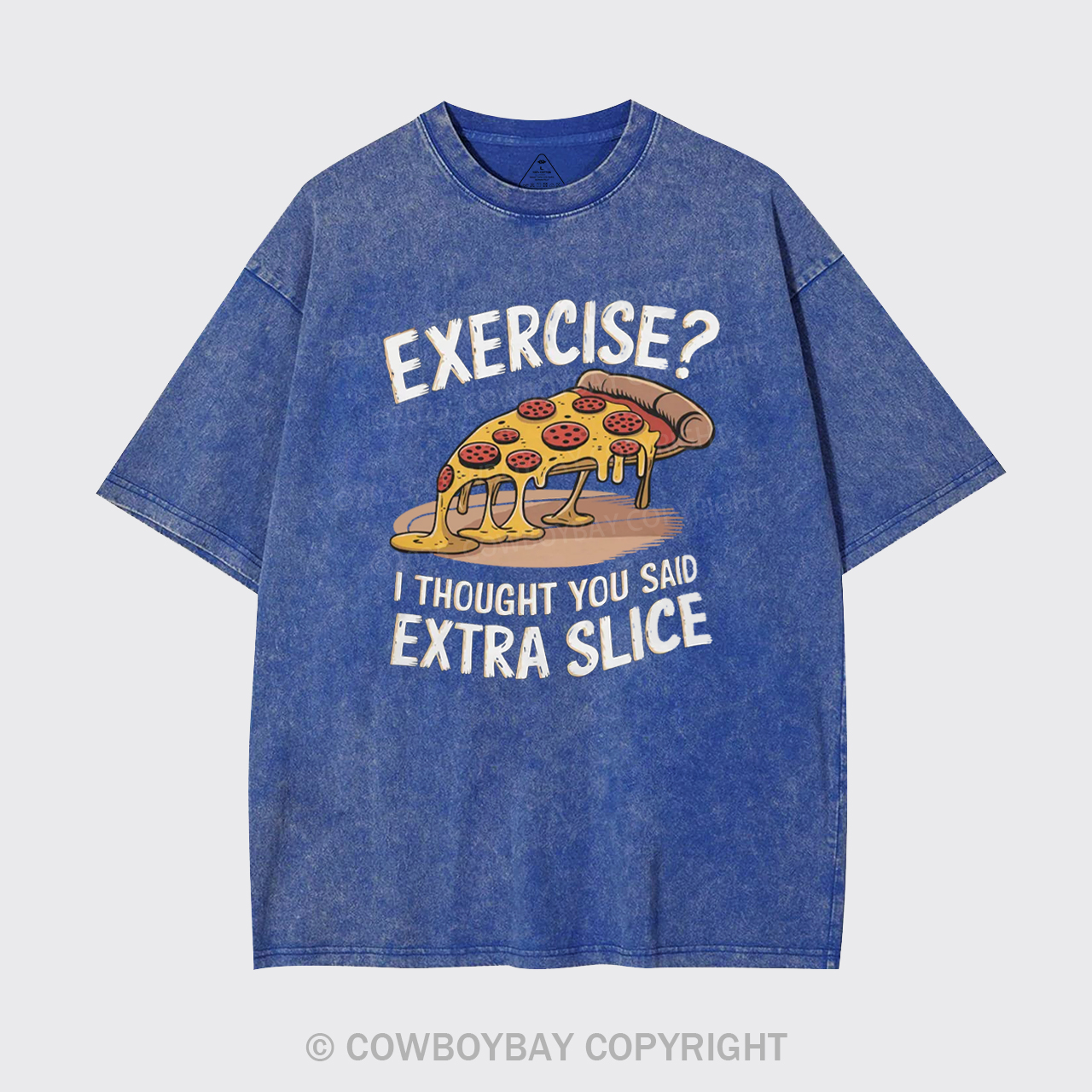 Exercise I Thought You Said Extra Slice Garment-dye Tees