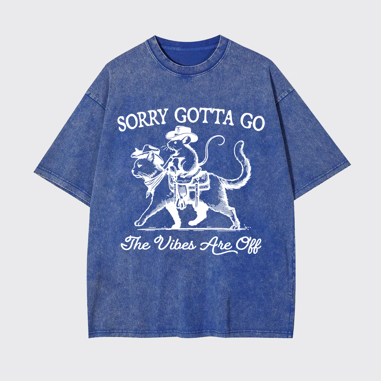 Sorry Gotta Go The Vibes Are Off Funny Garment-dye Tees