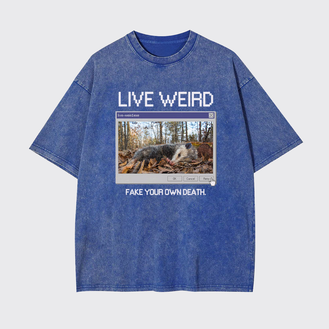 Live Weird, Fake Your Own Death Garment-dye Tees