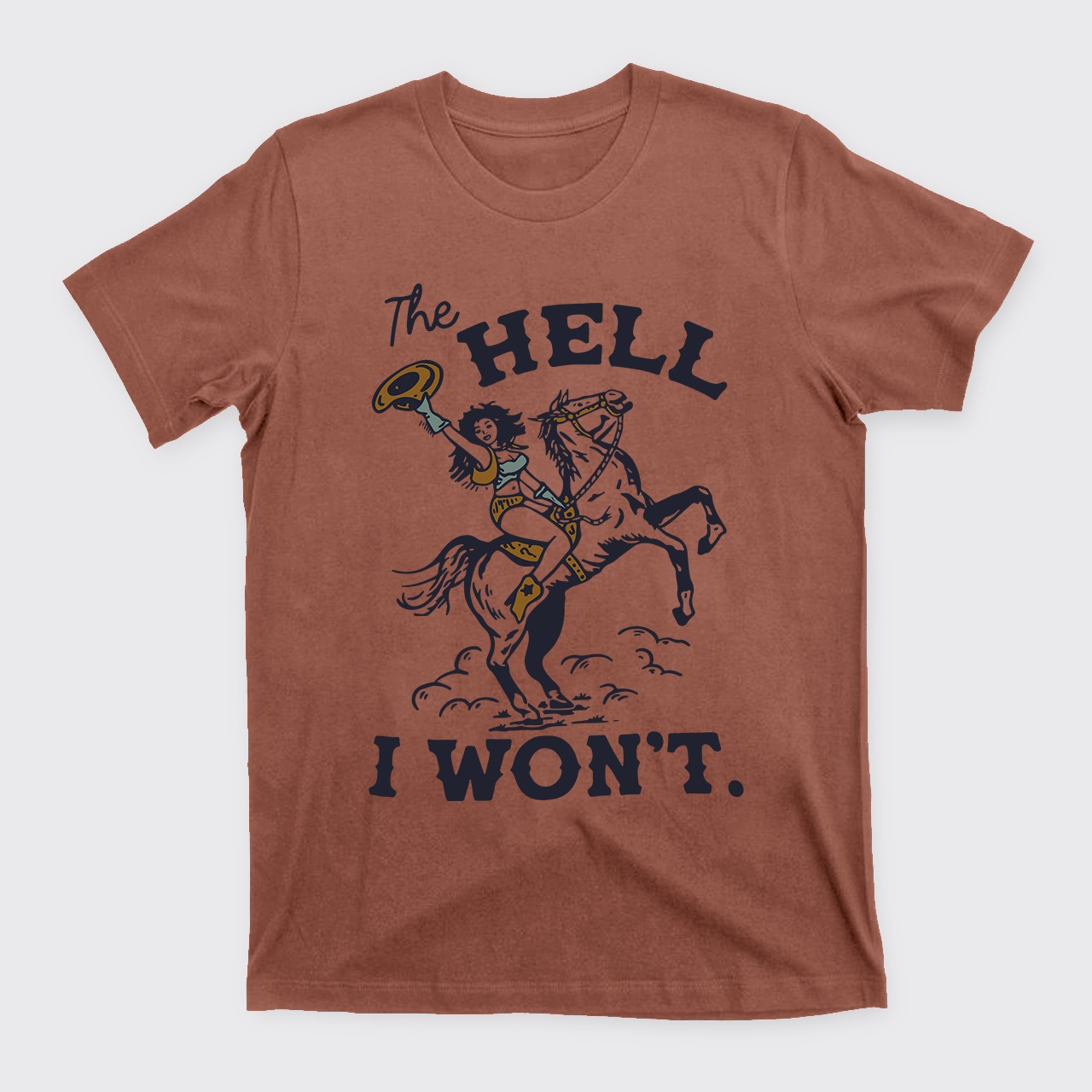 THE HELL I WON'T Vintage T-Shirts For Cowgirls