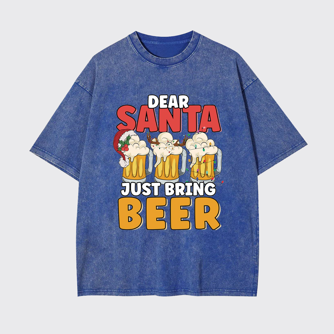 Dear Santa Just Bring Beer Garment-dye Tees