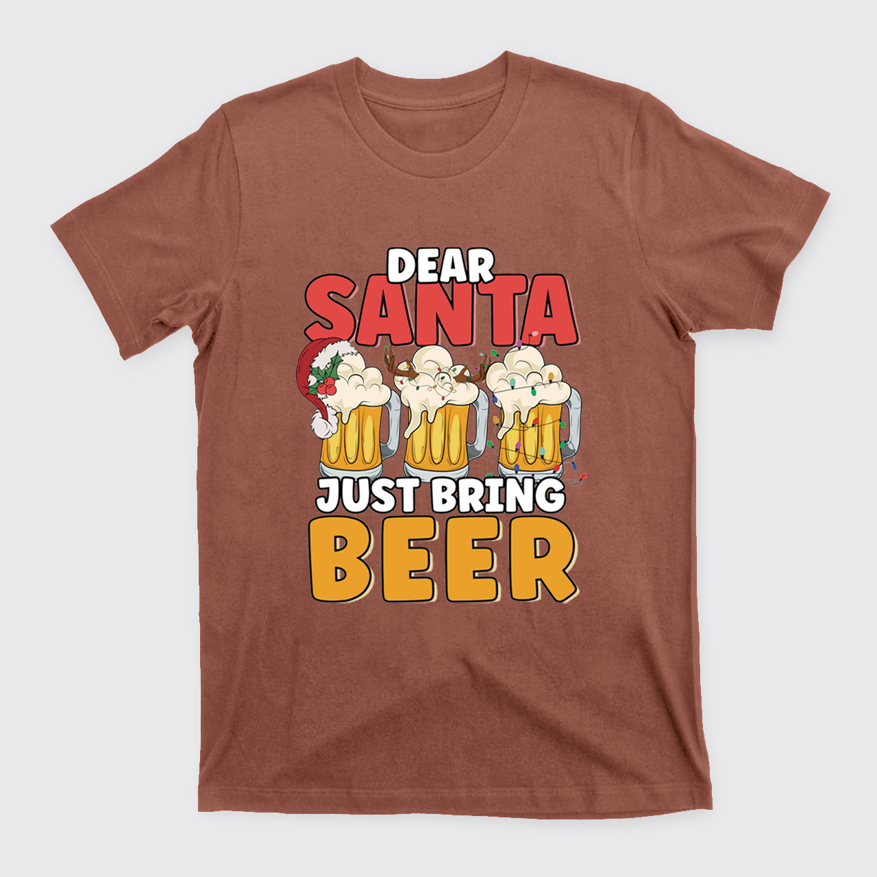 Dear Santa Just Bring Beer T-Shirts