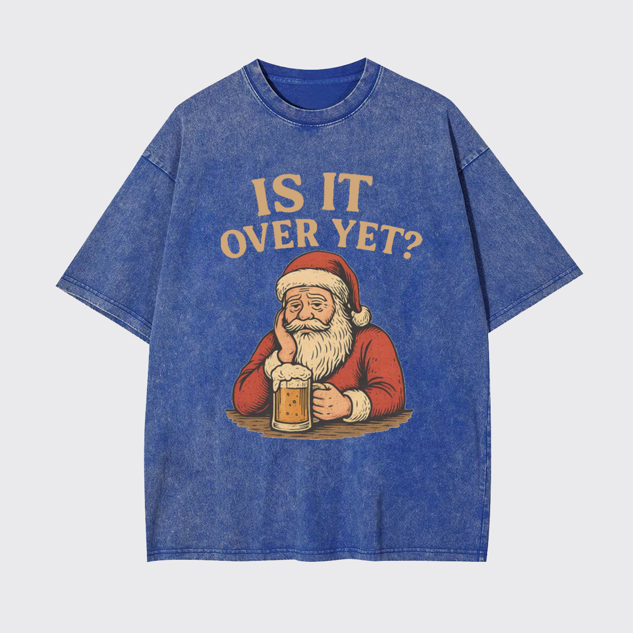 Funny Santa Beer Is It Over Yet Garment-dye Tees