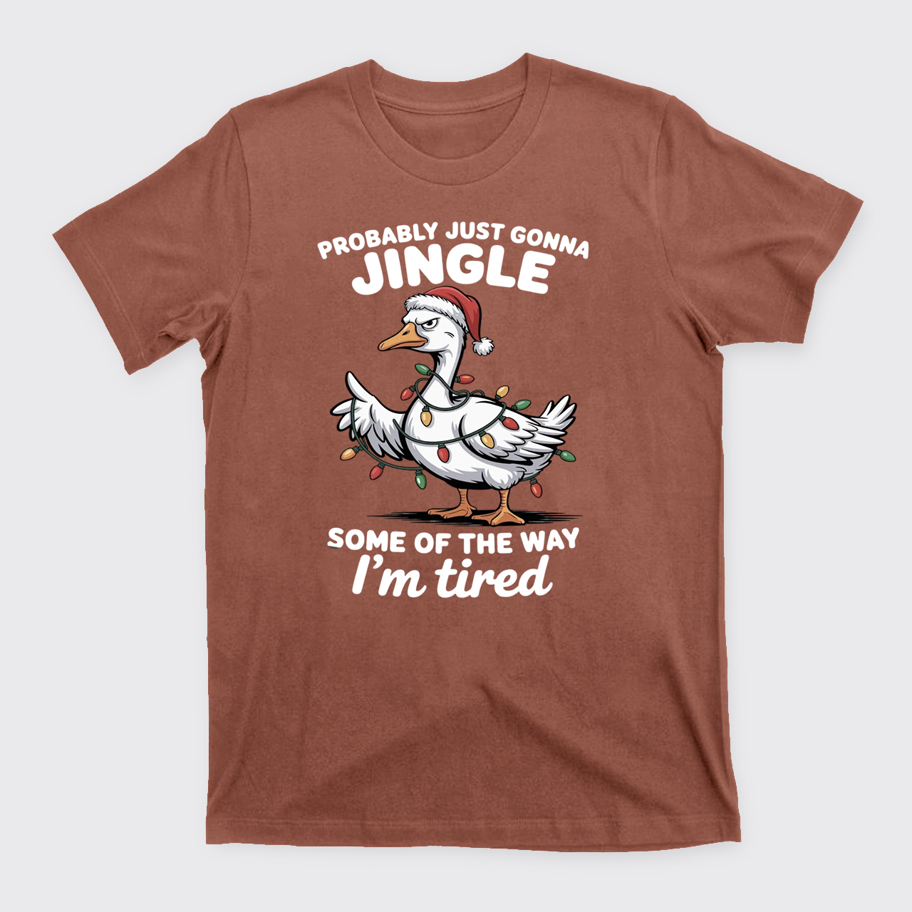 Probably Just Gonna Jingle Tired T-Shirts