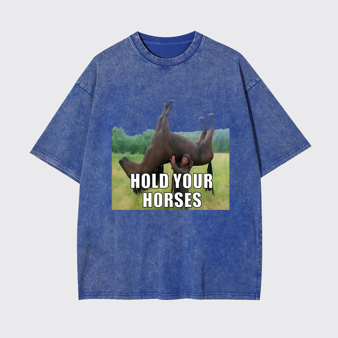 Hold Your Horses Humor Garment-dye Tees