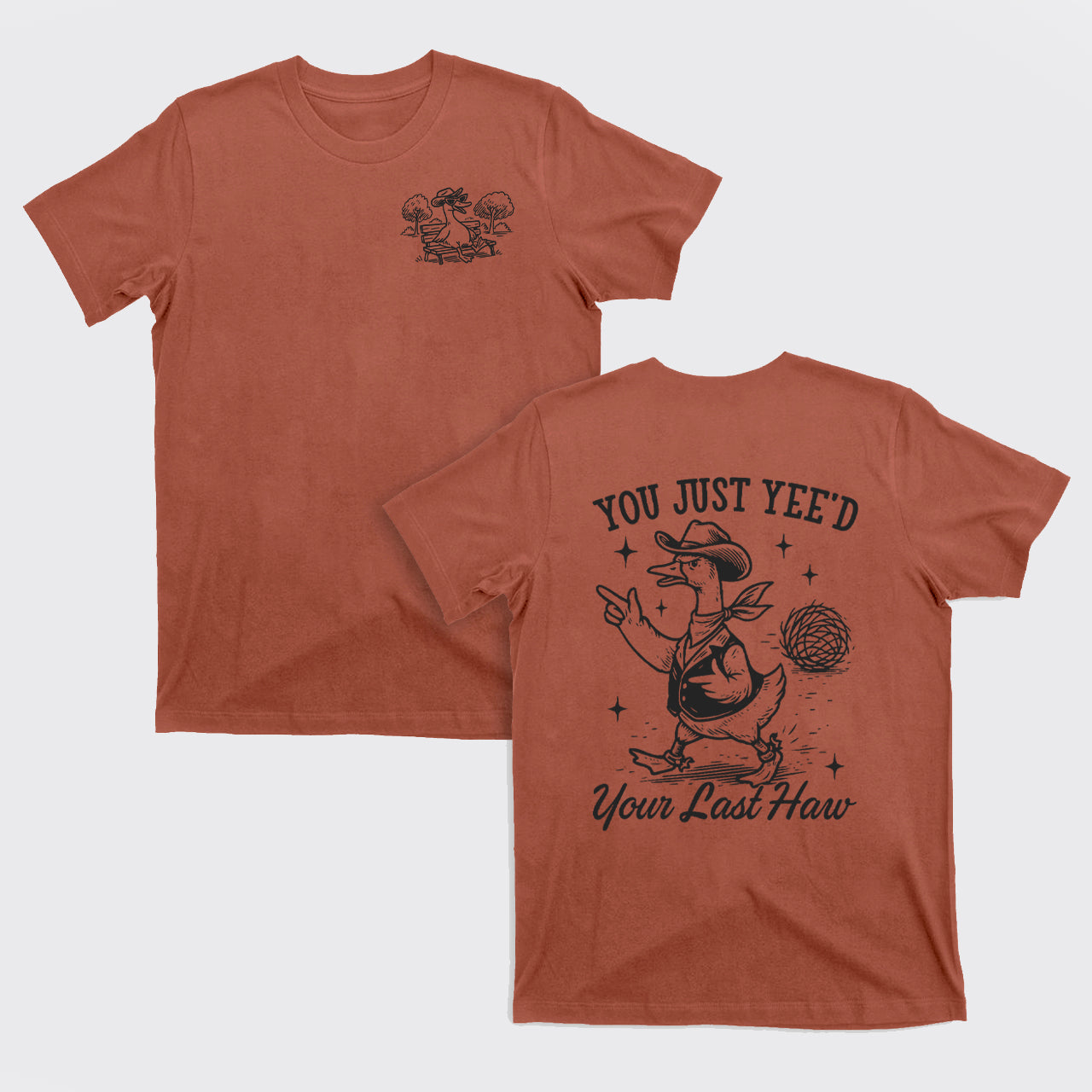 Funny Goose-You Just Yeed Your Last Haw T-Shirts