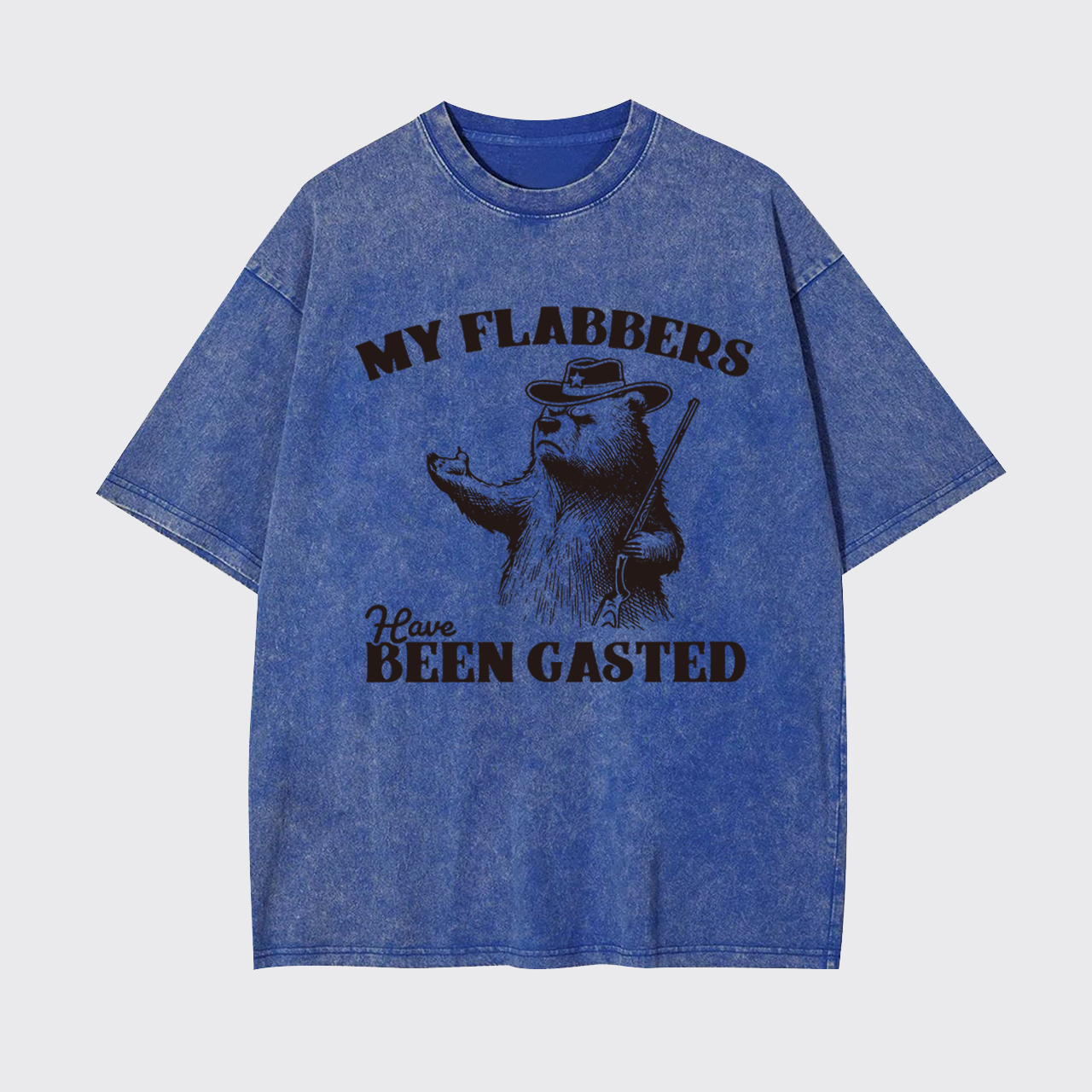 Dark Humer All of My Flabbers Are Gasted Garment-dye Tees