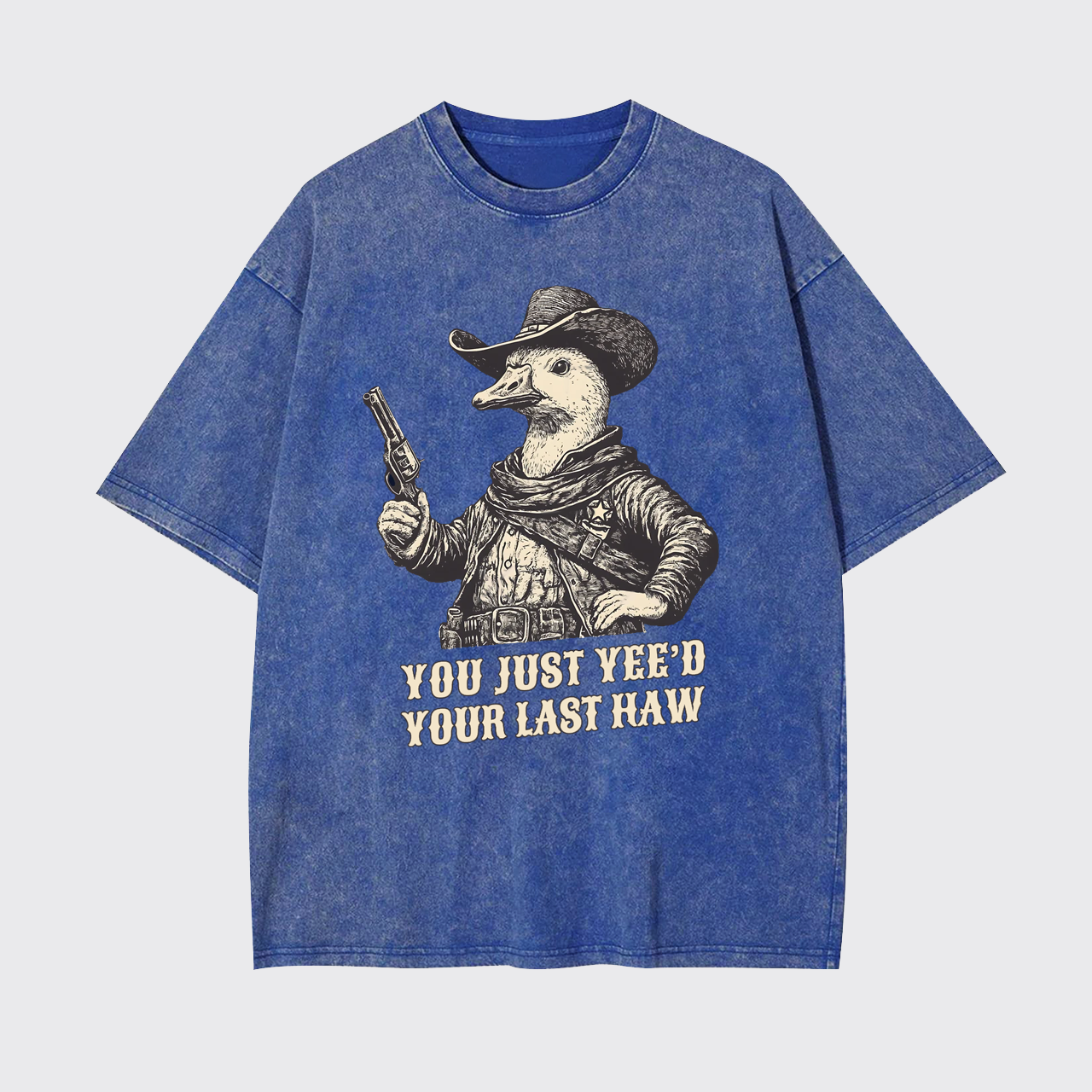 You Just Said Your Last Haw Dilly Goose Garment-dye Tees
