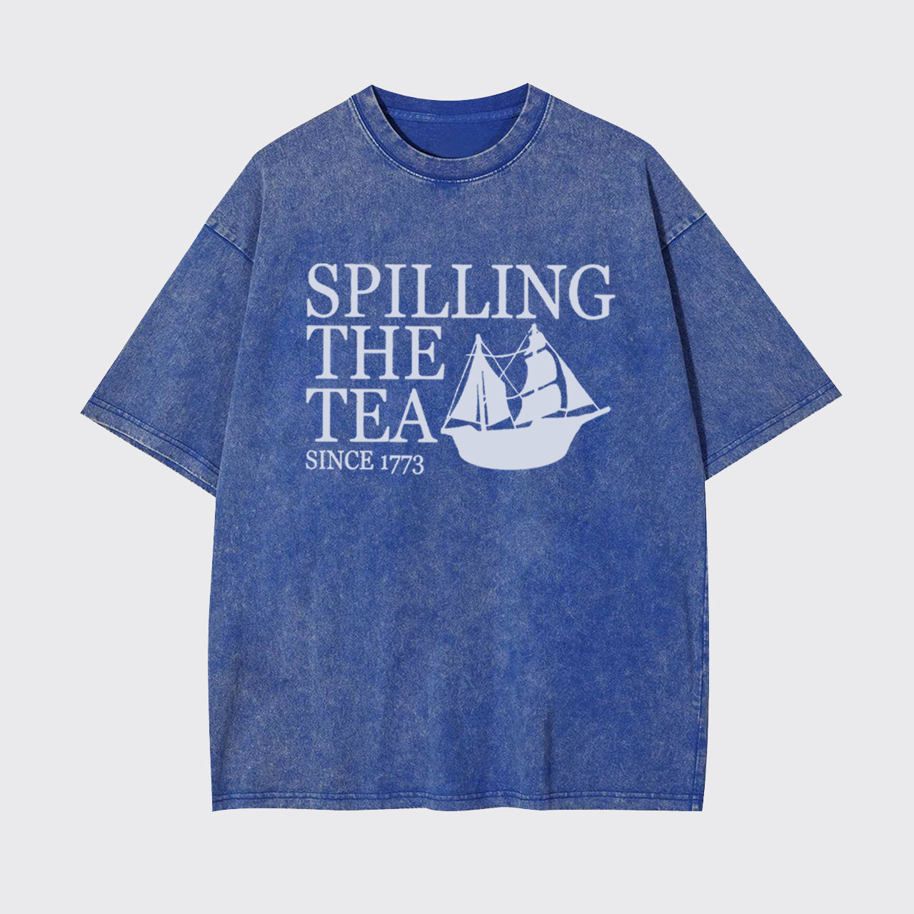 Spilling The Tea 1776 Garment-dye Tees