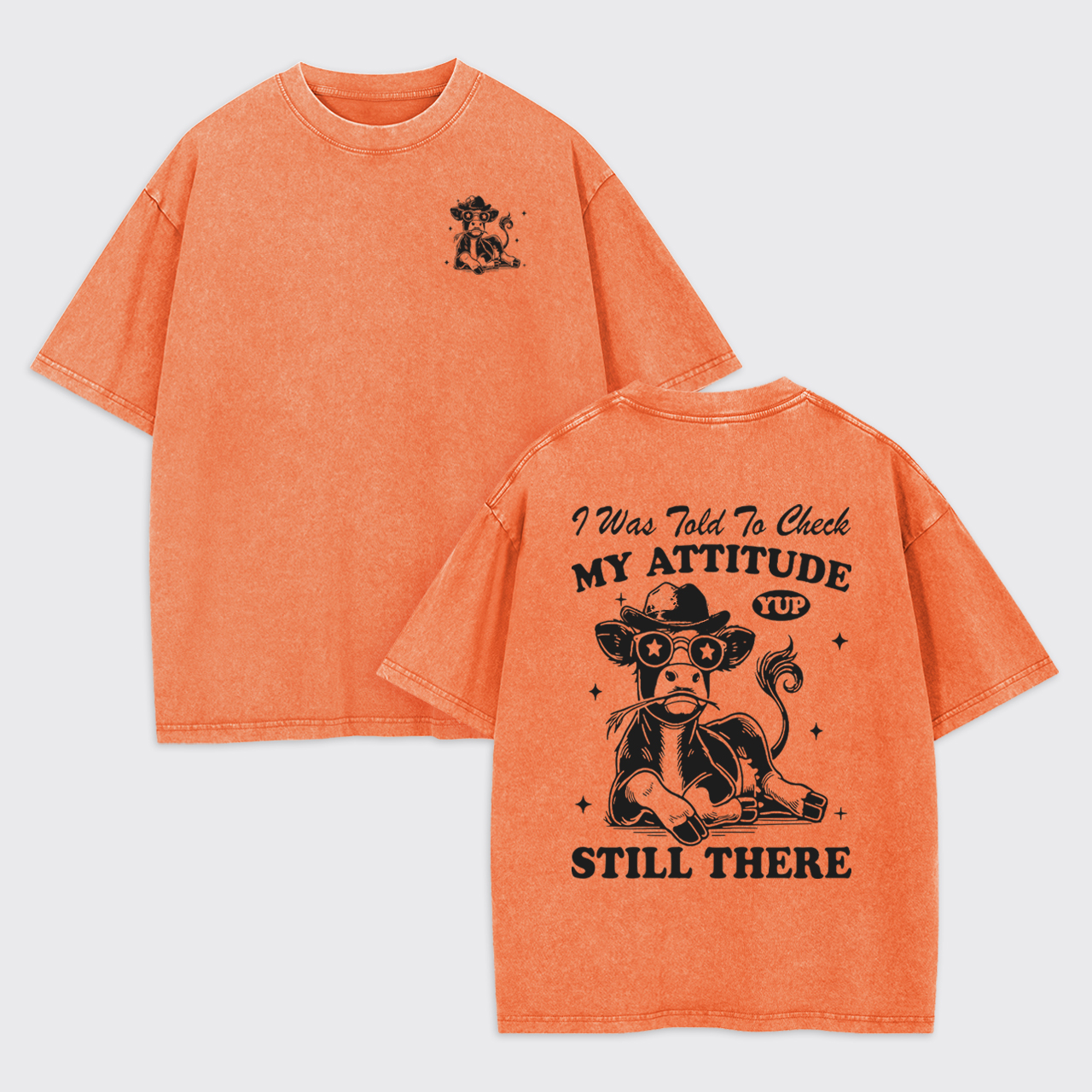 My Attitude Still There Garment-dye Tees
