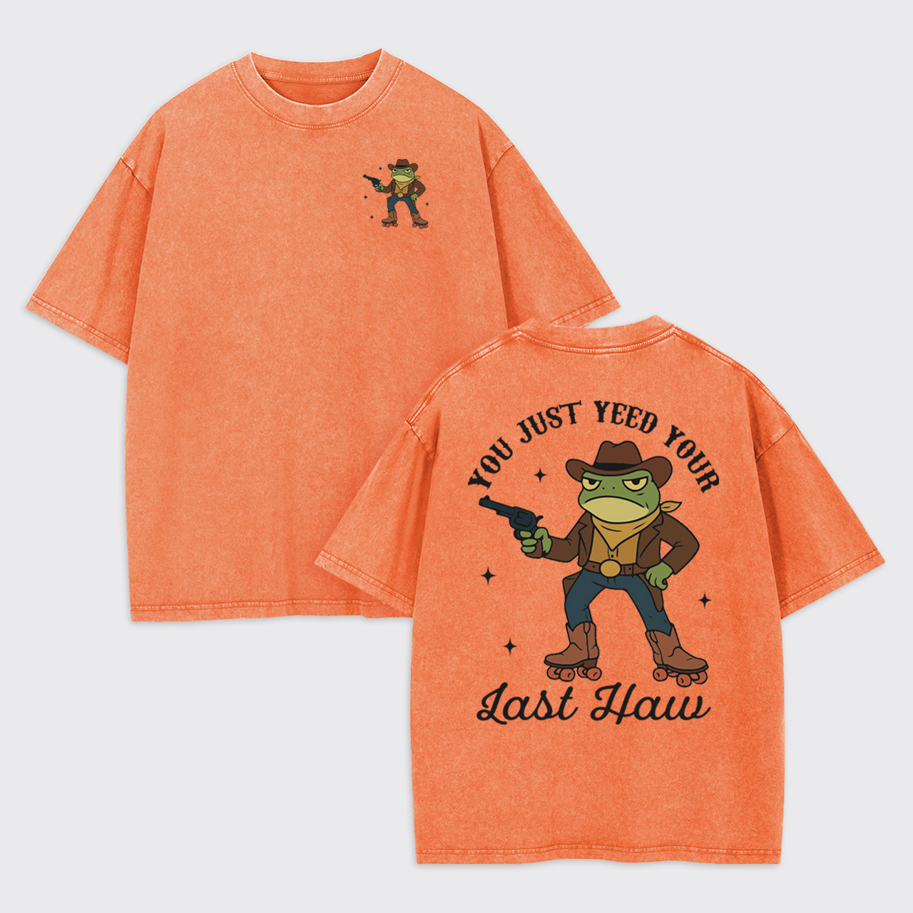 You Just Yeed Your Last Haw Garment-dye Tees