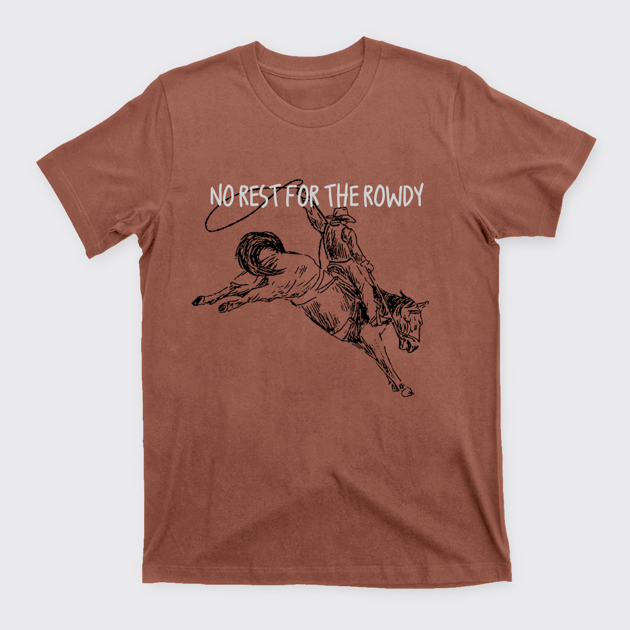 No Rest For The Rowdy T-Shirts