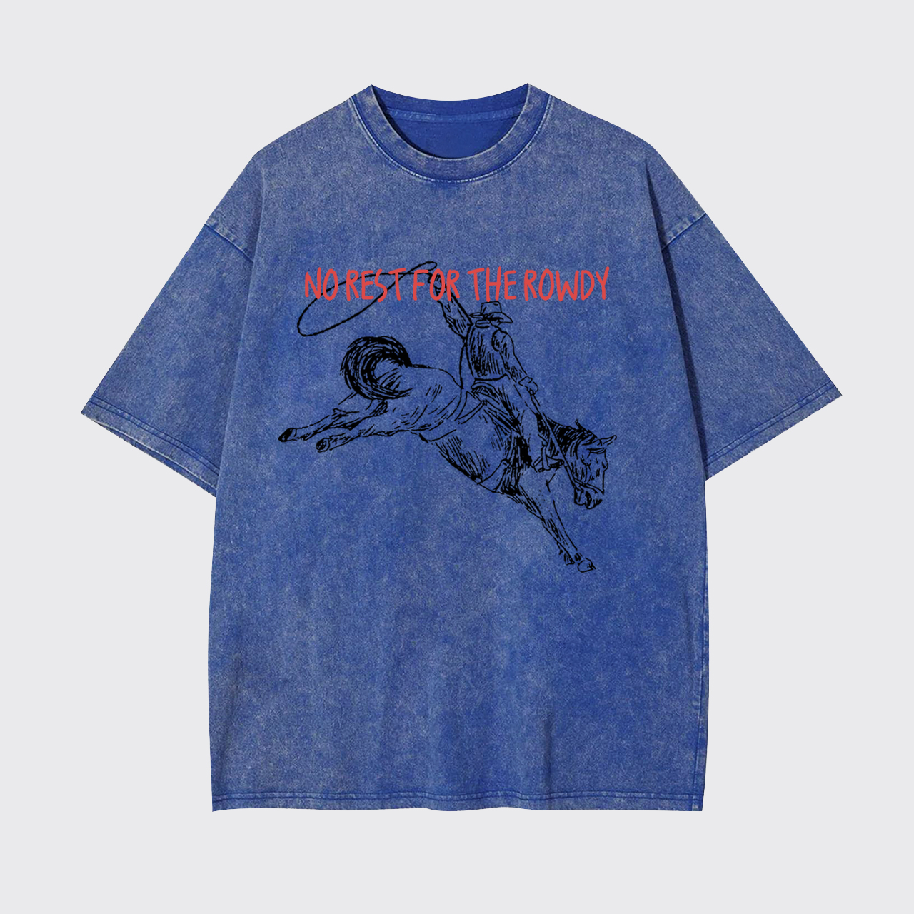 No Rest For The Rowdy Garment-dye Tees