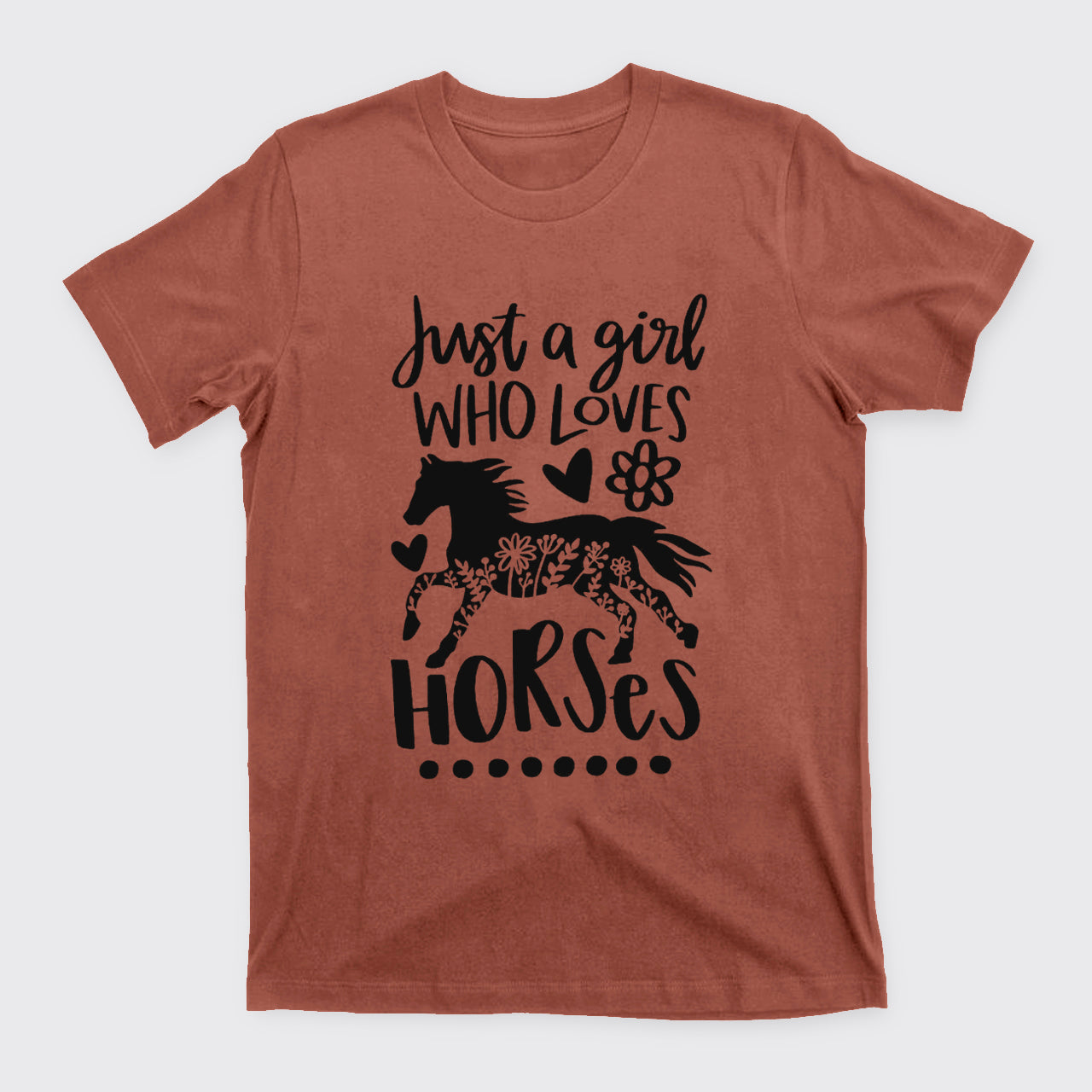 Just A Girl Who Loves Horses T-Shirts