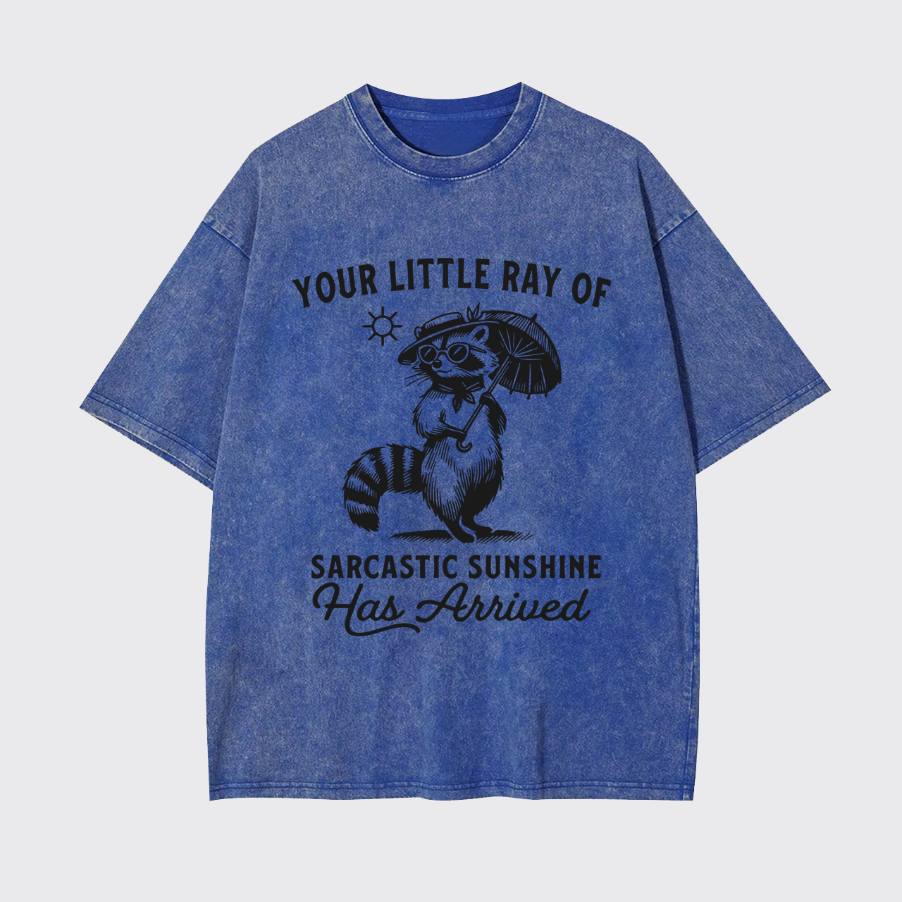 Your Little Ray Of Sarcastic Sunshine Garment-dye Tees