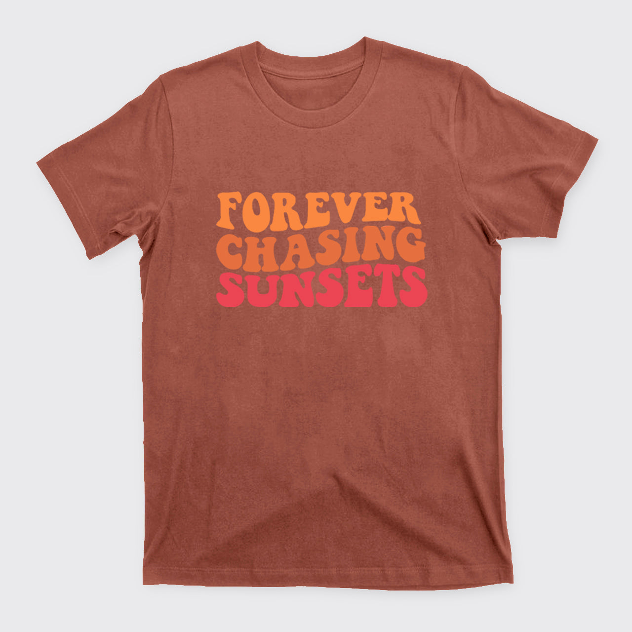 Forever Chasing Sunsets T-Shirts