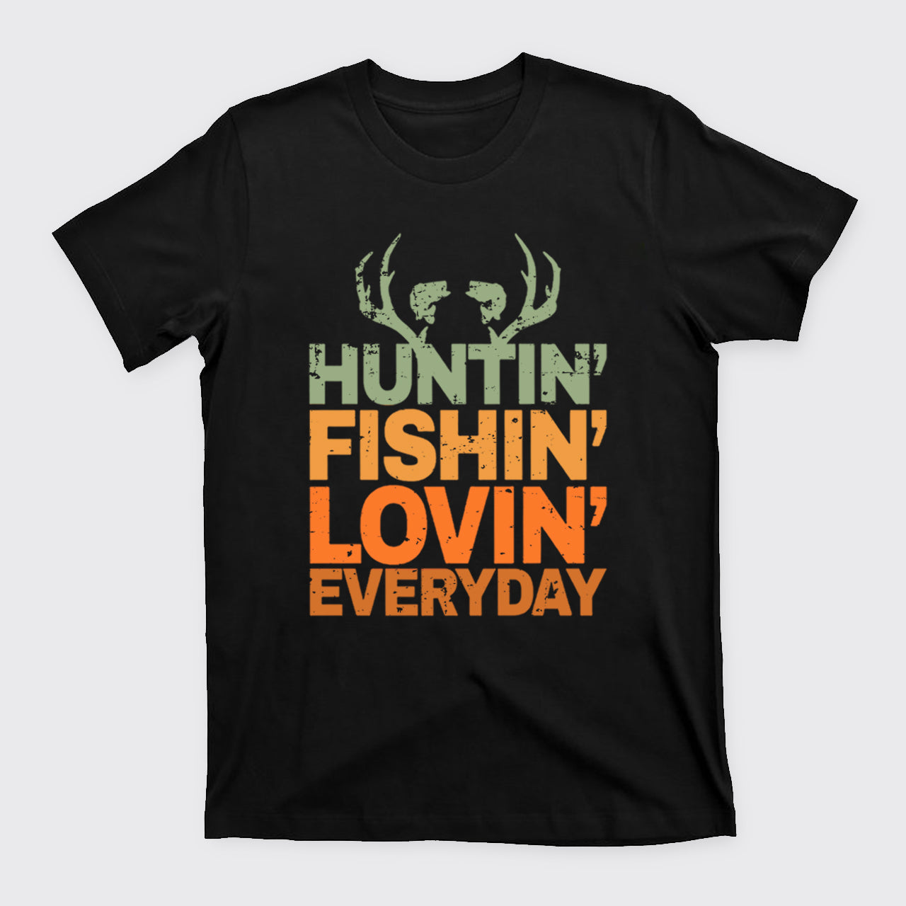 Hunting Fishing Loving Every Day T-Shirts